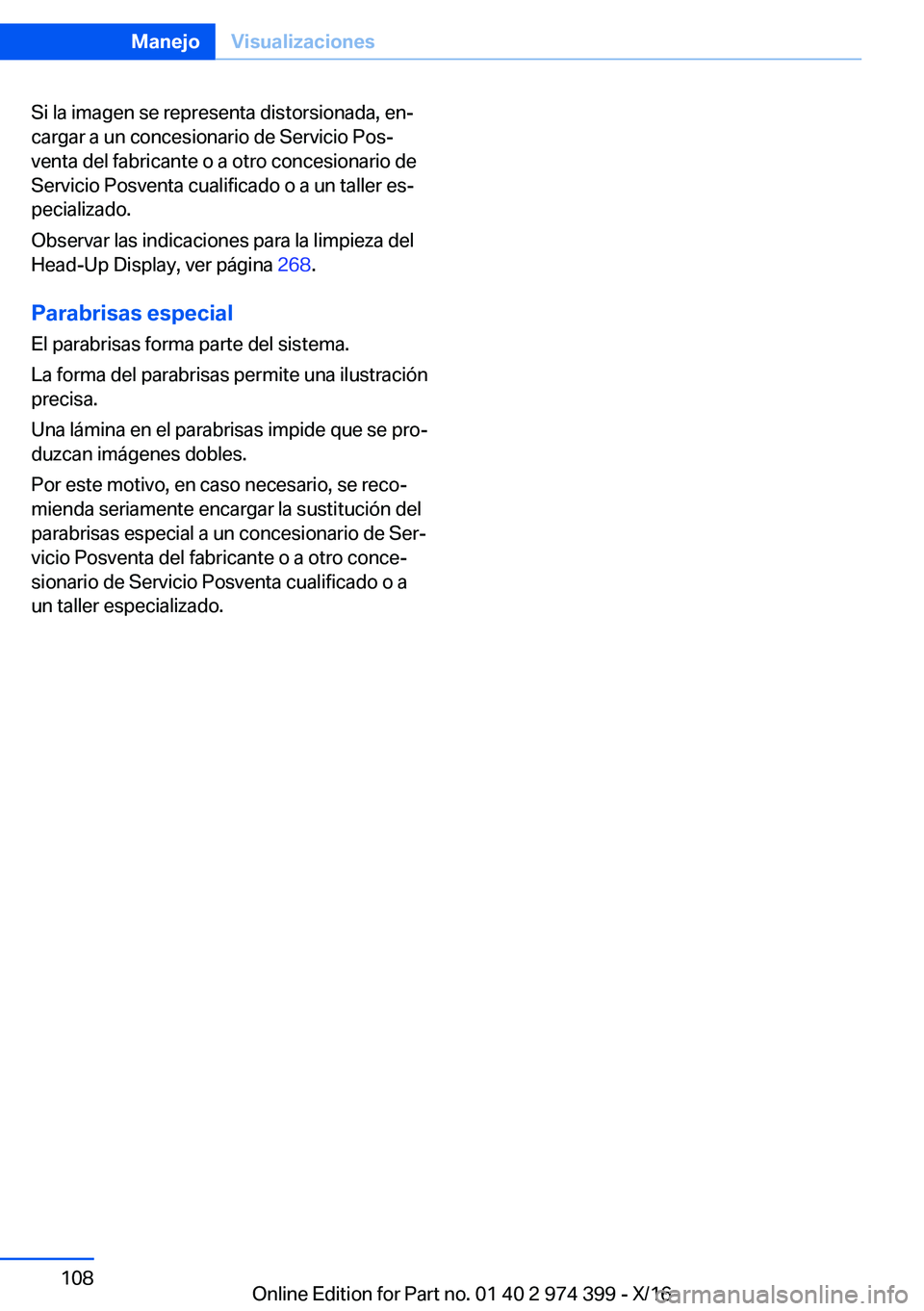 BMW 4 SERIES GRAN COUPE 2017  Manuales de Empleo (in Spanish) �S�i� �l�a� �i�m�a�g�e�n� �s�e� �r�e�p�r�e�s�e�n�t�a� �d�i�s�t�o�r�s�i�o�n�a�d�a�,� �e�nª
�c�a�r�g�a�r� �a� �u�n� �c�o�n�c�e�s�i�o�n�a�r�i�o� �d�e� �S�e�r�v�i�c�i�o� �P�o�sª
�v�e�n�t�a� �d�e�l� �f