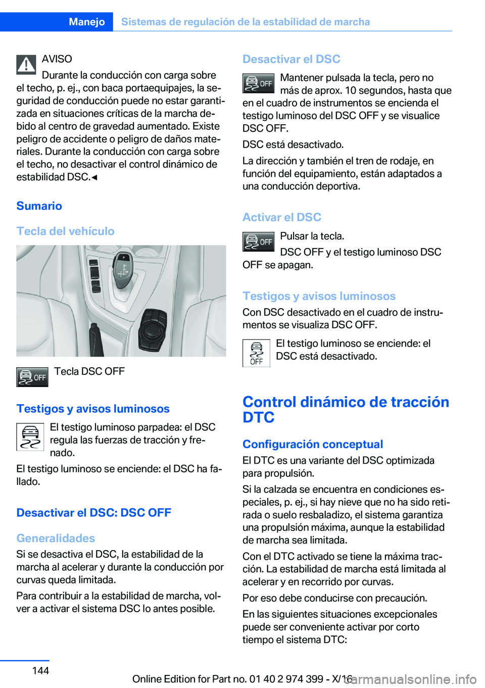 BMW 4 SERIES GRAN COUPE 2017  Manuales de Empleo (in Spanish) �A�V�I�S�O
�D�u�r�a�n�t�e� �l�a� �c�o�n�d�u�c�c�i�