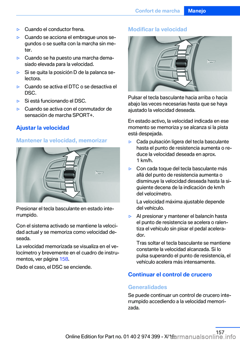 BMW 4 SERIES GRAN COUPE 2017  Manuales de Empleo (in Spanish) y�C�u�a�n�d�o� �e�l� �c�o�n�d�u�c�t�o�r� �f�r�e�n�a�.y�C�u�a�n�d�o� �s�e� �a�c�c�i�o�n�a� �e�l� �e�m�b�r�a�g�u�e� �u�n�o�s� �s�eª
�g�u�n�d�o�s� �o� �s�e� �s�u�e�l�t�a� �c�o�n� �l�a� �m�a�r�c�h�a� 