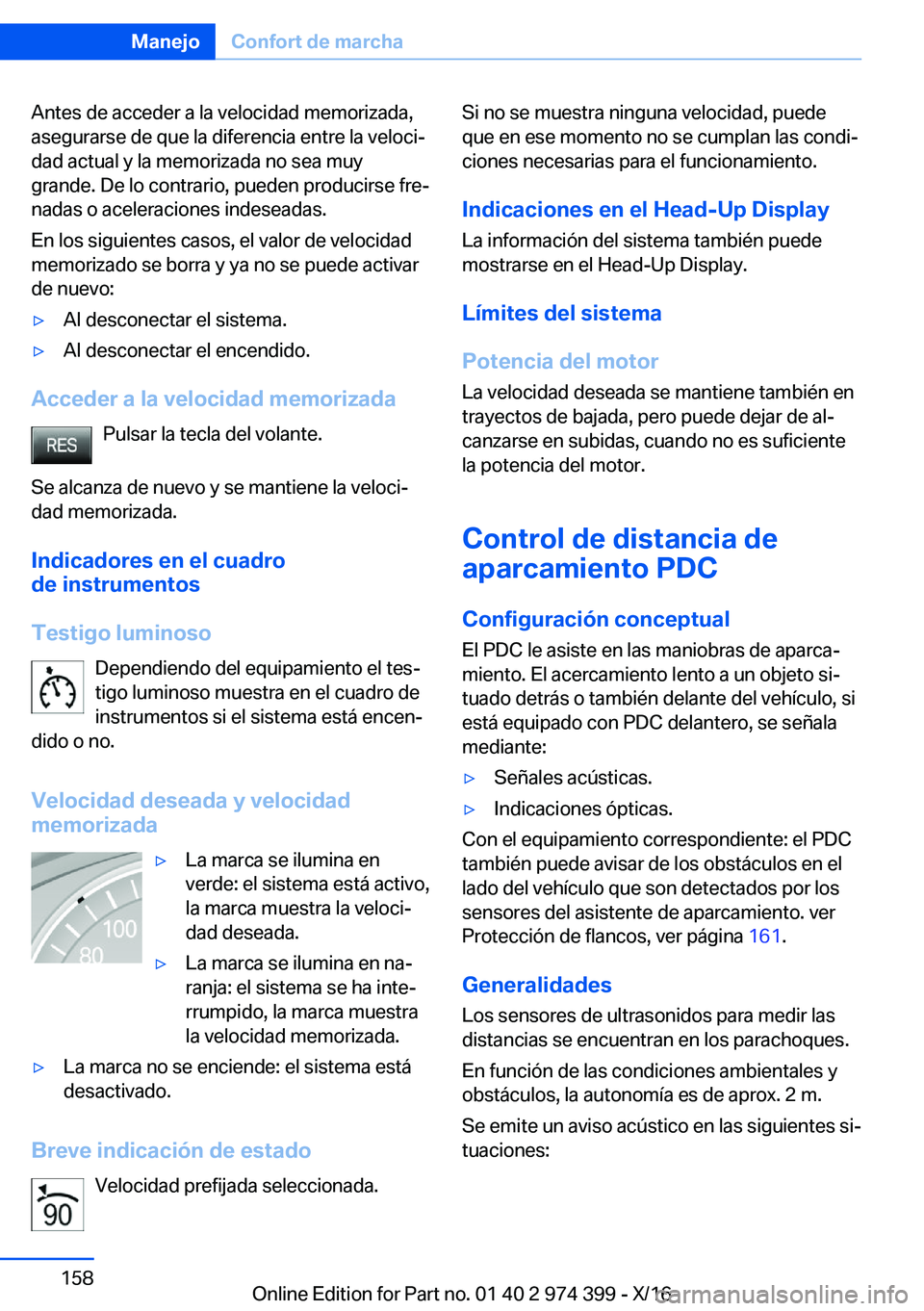BMW 4 SERIES GRAN COUPE 2017  Manuales de Empleo (in Spanish) �A�n�t�e�s� �d�e� �a�c�c�e�d�e�r� �a� �l�a� �v�e�l�o�c�i�d�a�d� �m�e�m�o�r�i�z�a�d�a�,�a�s�e�g�u�r�a�r�s�e� �d�e� �q�u�e� �l�a� �d�i�f�e�r�e�n�c�i�a� �e�n�t�r�e� �l�a� �v�e�l�o�c�iª�d�a�d� �a�c�t�u�