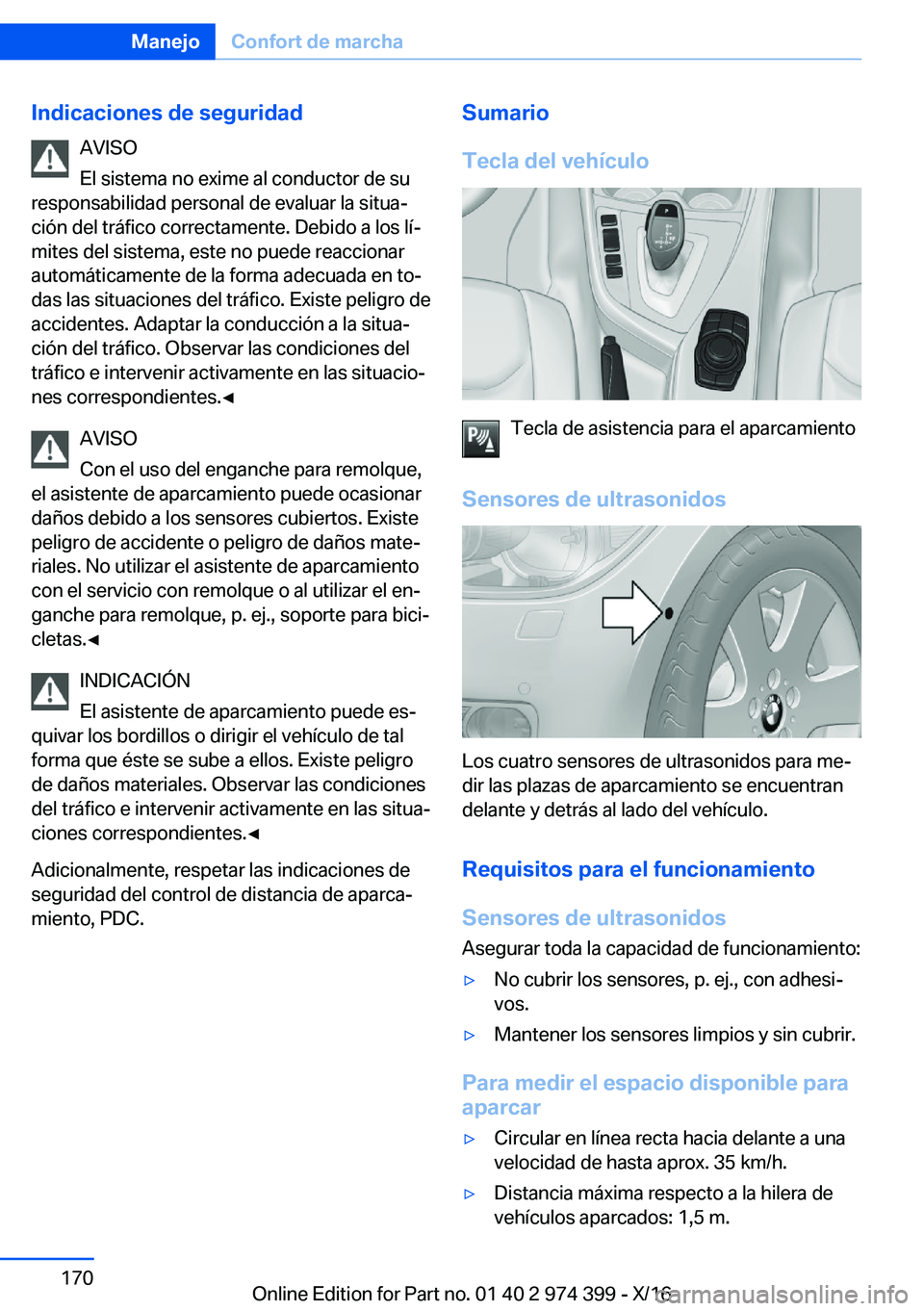 BMW 4 SERIES GRAN COUPE 2017  Manuales de Empleo (in Spanish) �I�n�d�i�c�a�c�i�o�n�e�s��d�e��s�e�g�u�r�i�d�a�d�A�V�I�S�O
�E�l� �s�i�s�t�e�m�a� �n�o� �e�x�i�m�e� �a�l� �c�o�n�d�u�c�t�o�r� �d�e� �s�u
�r�e�s�p�o�n�s�a�b�i�l�i�d�a�d� �p�e�r�s�o�n�a�l� �d�e� �e�v�a