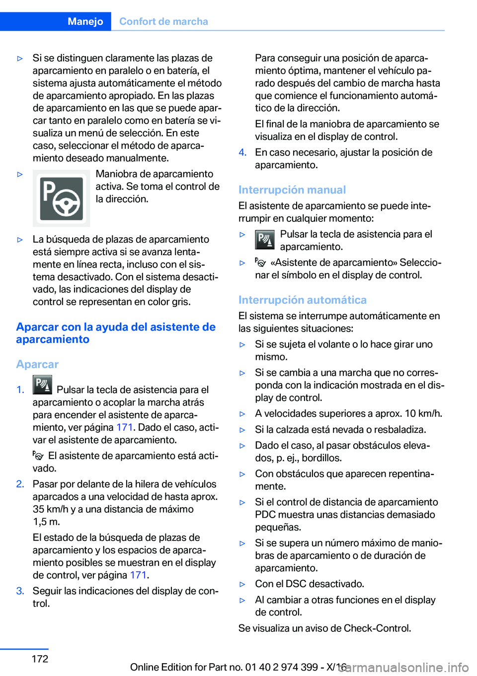 BMW 4 SERIES GRAN COUPE 2017  Manuales de Empleo (in Spanish) y�S�i� �s�e� �d�i�s�t�i�n�g�u�e�n� �c�l�a�r�a�m�e�n�t�e� �l�a�s� �p�l�a�z�a�s� �d�e�a�p�a�r�c�a�m�i�e�n�t�o� �e�n� �p�a�r�a�l�e�l�o� �o� �e�n� �b�a�t�e�r�