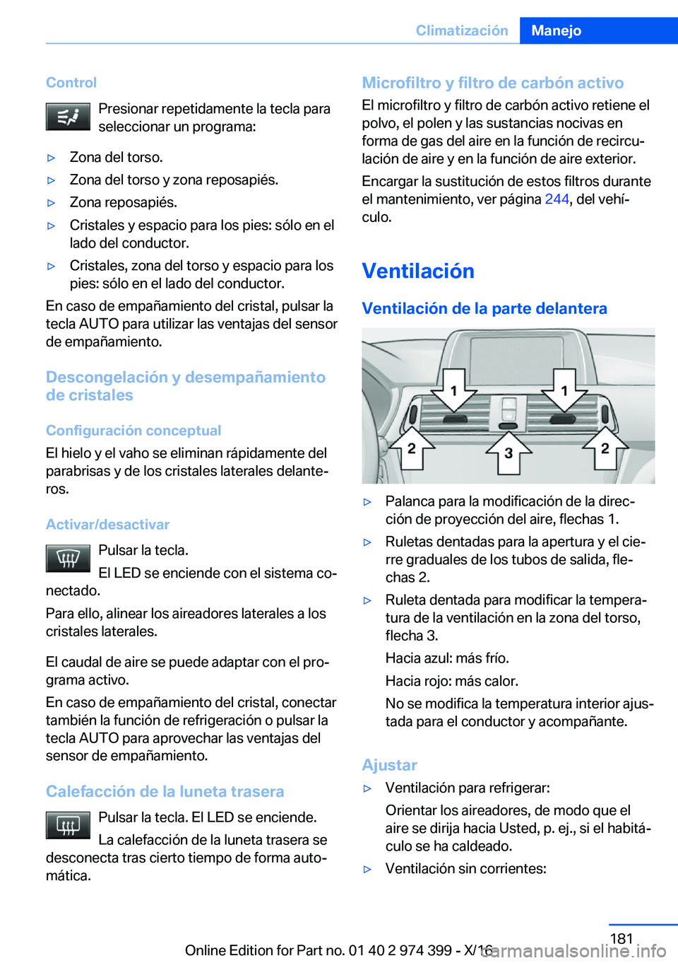 BMW 4 SERIES GRAN COUPE 2017  Manuales de Empleo (in Spanish) �C�o�n�t�r�o�l�P�r�e�s�i�o�n�a�r� �r�e�p�e�t�i�d�a�m�e�n�t�e� �l�a� �t�e�c�l�a� �p�a�r�a
�s�e�l�e�c�c�i�o�n�a�r� �u�n� �p�r�o�g�r�a�m�a�:y�Z�o�n�a� �d�e�l� �t�o�r�s�o�.y�Z�o�n�a� �d�e�l� �t�o�r�s�o�