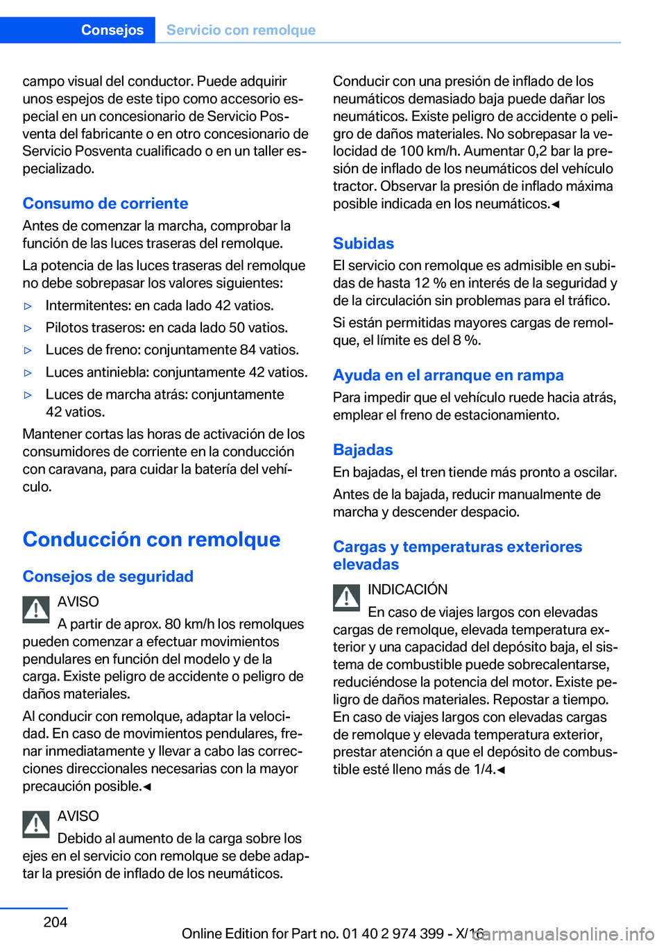 BMW 4 SERIES GRAN COUPE 2017  Manuales de Empleo (in Spanish) �c�a�m�p�o� �v�i�s�u�a�l� �d�e�l� �c�o�n�d�u�c�t�o�r�.� �P�u�e�d�e� �a�d�q�u�i�r�i�r�u�n�o�s� �e�s�p�e�j�o�s� �d�e� �e�s�t�e� �t�i�p�o� �c�o�m�o� �a�c�c�e�s�o�r�i�o� �e�sª
�p�e�c�i�a�l� �e�n� �u�n� 