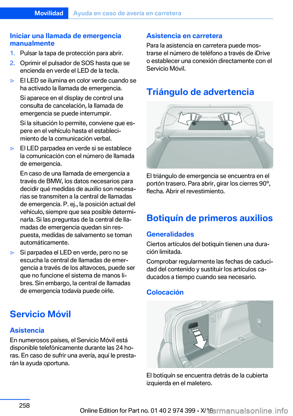 BMW 4 SERIES GRAN COUPE 2017  Manuales de Empleo (in Spanish) �I�n�i�c�i�a�r��u�n�a��l�l�a�m�a�d�a��d�e��e�m�e�r�g�e�n�c�i�a
�m�a�n�u�a�l�m�e�n�t�e�1�.�P�u�l�s�a�r� �l�a� �t�a�p�a� �d�e� �p�r�o�t�e�c�c�i�