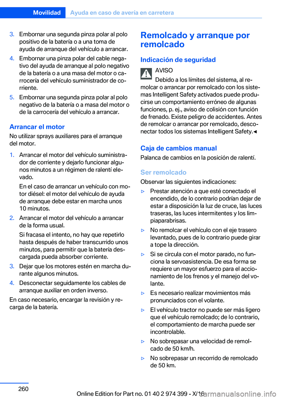 BMW 4 SERIES GRAN COUPE 2017  Manuales de Empleo (in Spanish) �3�.�E�m�b�o�r�n�a�r� �u�n�a� �s�e�g�u�n�d�a� �p�i�n�z�a� �p�o�l�a�r� �a�l� �p�o�l�o
�p�o�s�i�t�i�v�o� �d�e� �l�a� �b�a�t�e�r�