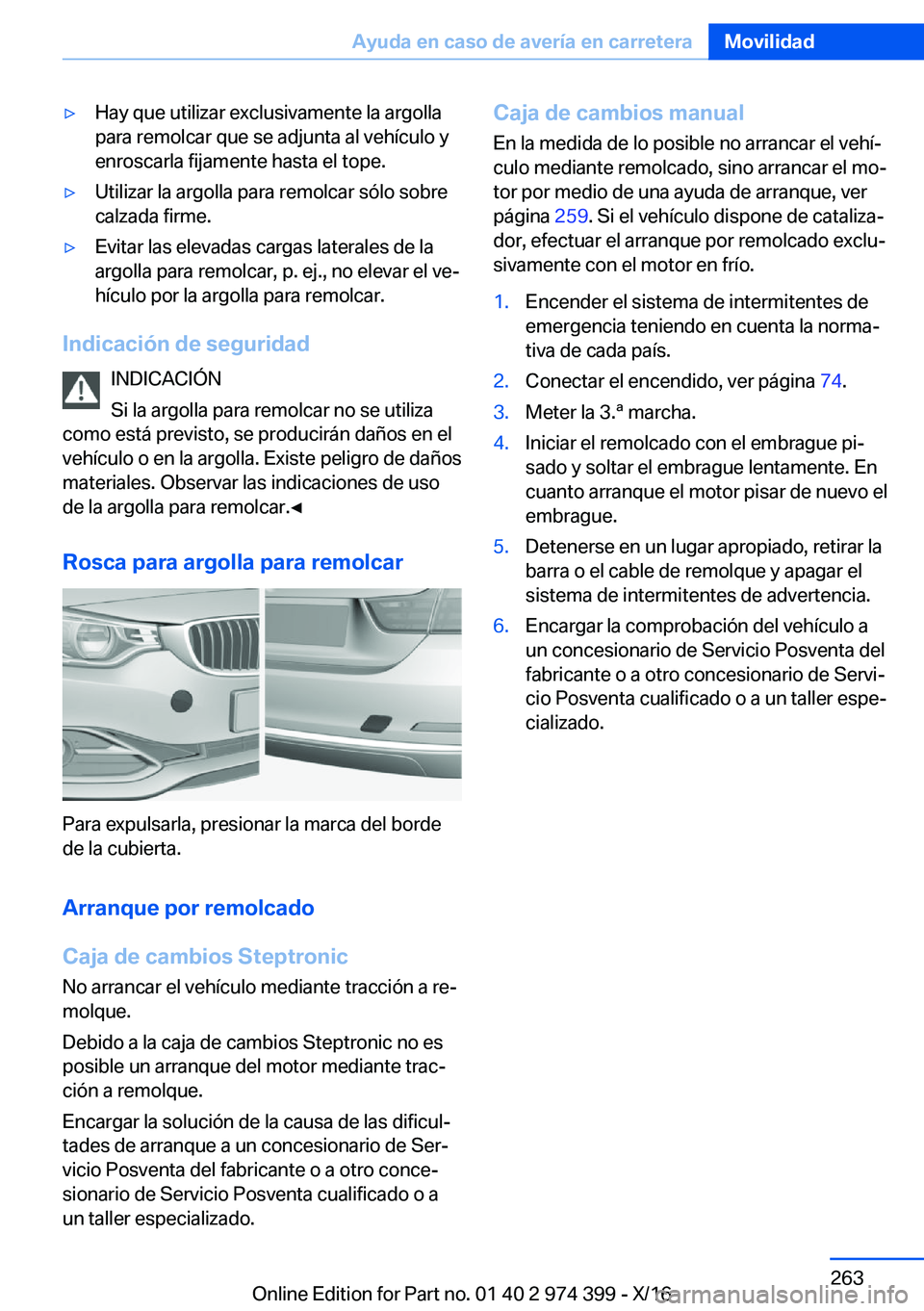 BMW 4 SERIES GRAN COUPE 2017  Manuales de Empleo (in Spanish) y�H�a�y� �q�u�e� �u�t�i�l�i�z�a�r� �e�x�c�l�u�s�i�v�a�m�e�n�t�e� �l�a� �a�r�g�o�l�l�a
�p�a�r�a� �r�e�m�o�l�c�a�r� �q�u�e� �s�e� �a�d�j�u�n�t�a� �a�l� �v�e�h�