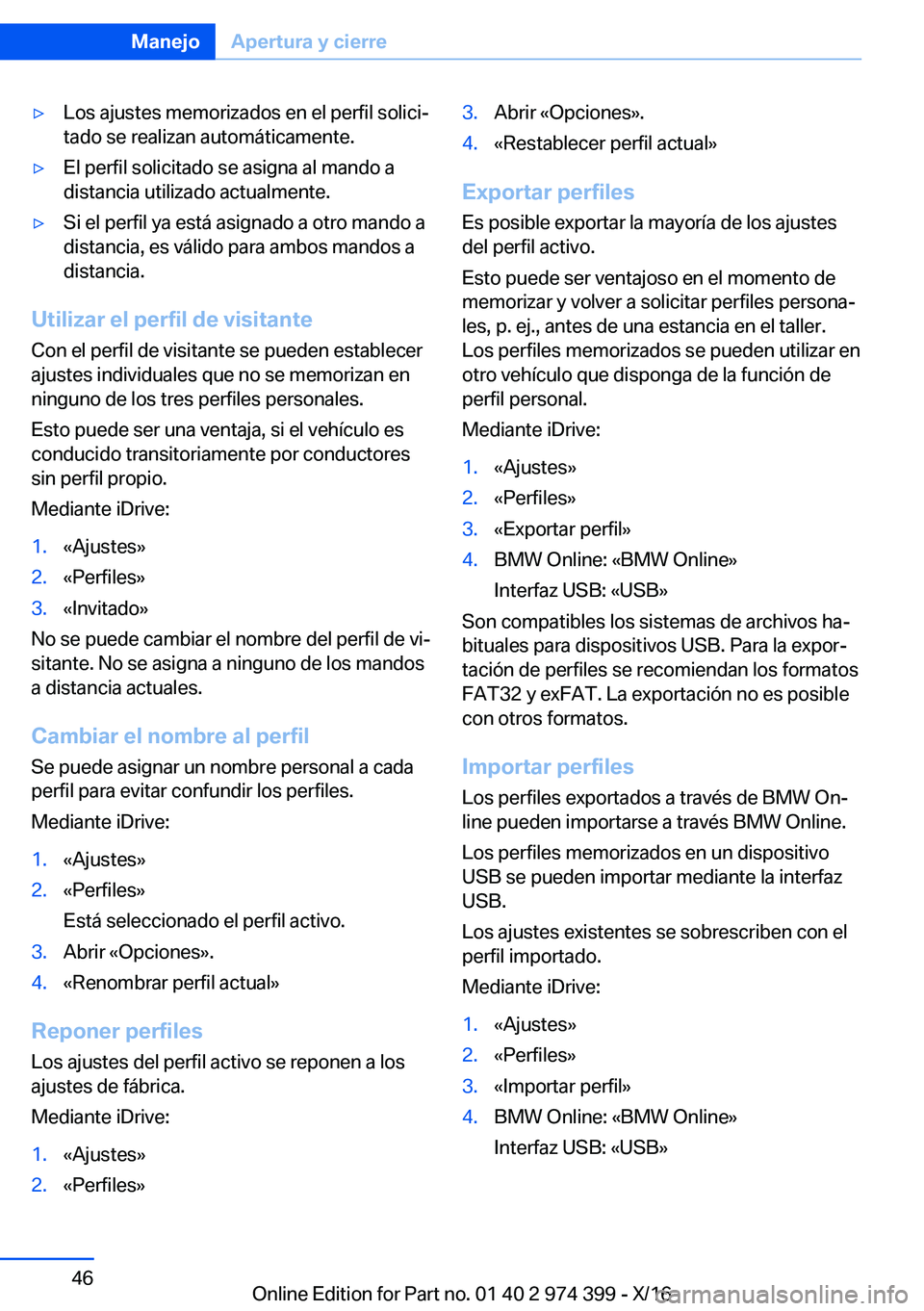 BMW 4 SERIES GRAN COUPE 2017  Manuales de Empleo (in Spanish) y�L�o�s� �a�j�u�s�t�e�s� �m�e�m�o�r�i�z�a�d�o�s� �e�n� �e�l� �p�e�r�f�i�l� �s�o�l�i�c�iª�t�a�d�o� �s�e� �r�e�a�l�i�z�a�n� �a�u�t�o�m�