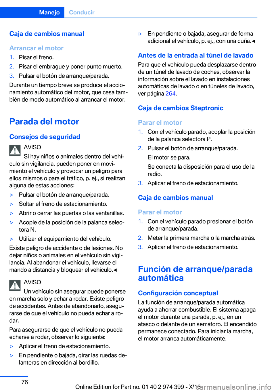 BMW 4 SERIES GRAN COUPE 2017  Manuales de Empleo (in Spanish) �C�a�j�a��d�e��c�a�m�b�i�o�s��m�a�n�u�a�l
�A�r�r�a�n�c�a�r��e�l��m�o�t�o�r�1�.�P�i�s�a�r� �e�l� �f�r�e�n�o�.�2�.�P�i�s�a�r� �e�l� �e�m�b�r�a�g�u�e� �y� �p�o�n�e�r� �p�u�n�t�o� �m�u�e�r�t�o�.�3�.�