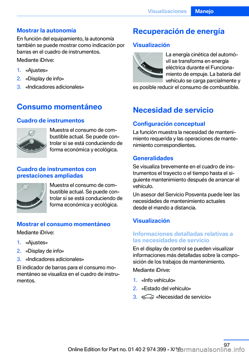 BMW 4 SERIES GRAN COUPE 2017  Manuales de Empleo (in Spanish) �M�o�s�t�r�a�r��l�a��a�u�t�o�n�o�m�
