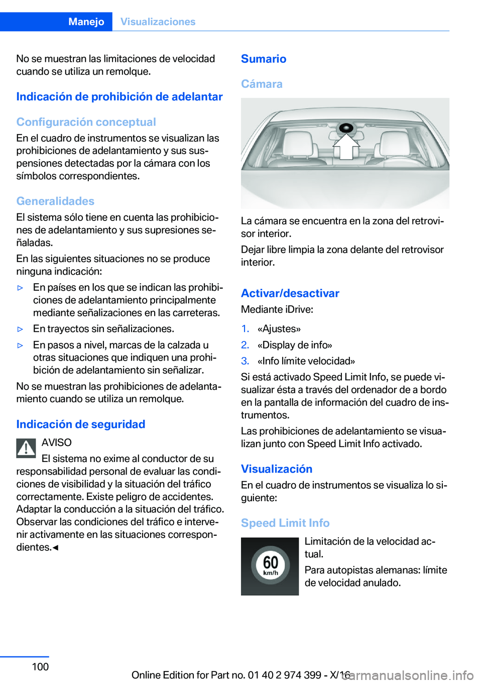 BMW 4 SERIES GRAN COUPE 2017  Manuales de Empleo (in Spanish) �N�o� �s�e� �m�u�e�s�t�r�a�n� �l�a�s� �l�i�m�i�t�a�c�i�o�n�e�s� �d�e� �v�e�l�o�c�i�d�a�d
�c�u�a�n�d�o� �s�e� �u�t�i�l�i�z�a� �u�n� �r�e�m�o�l�q�u�e�.
�I�n�d�i�c�a�c�i�