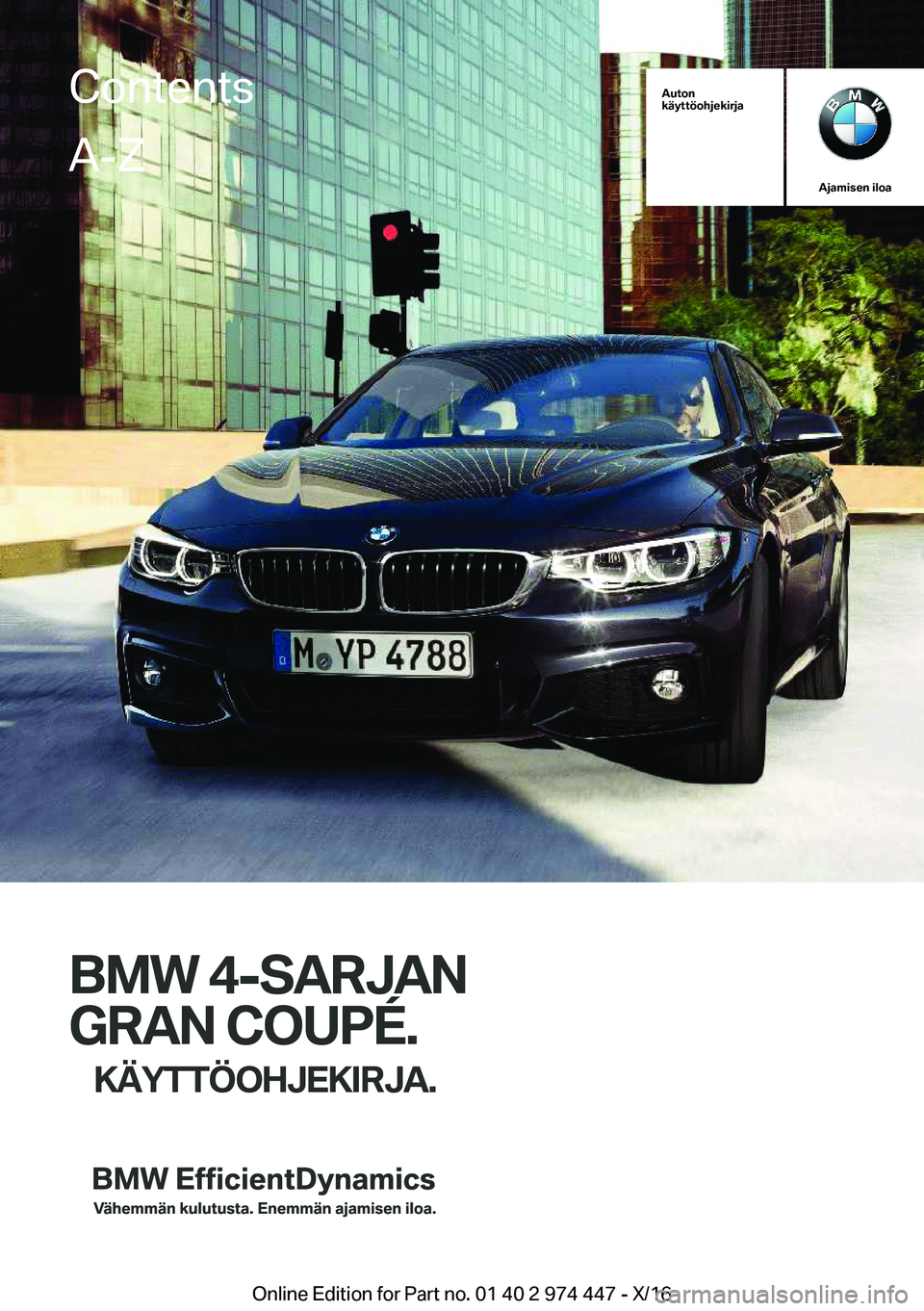 BMW 4 SERIES GRAN COUPE 2017  Omistajan Käsikirja (in Finnish) �A�u�t�o�n
�k�