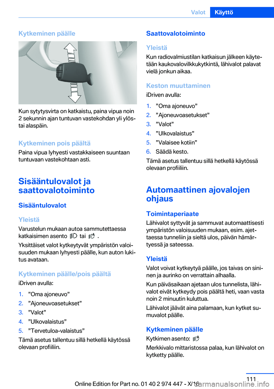 BMW 4 SERIES GRAN COUPE 2017  Omistajan Käsikirja (in Finnish) �K�y�t�k�e�m�i�n�e�n��p�
