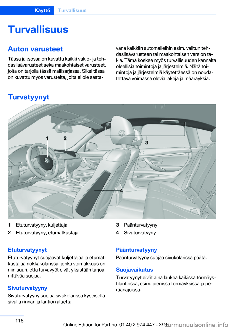 BMW 4 SERIES GRAN COUPE 2017  Omistajan Käsikirja (in Finnish) �T�u�r�v�a�l�l�i�s�u�u�s�A�u�t�o�n��v�a�r�u�s�t�e�e�t
�T�