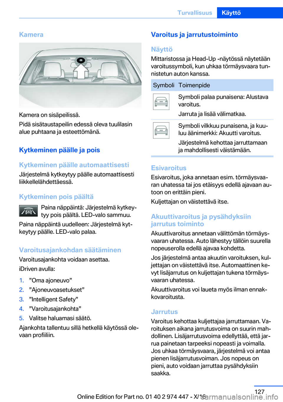 BMW 4 SERIES GRAN COUPE 2017  Omistajan Käsikirja (in Finnish) �K�a�m�e�r�a
�K�a�m�e�r�a� �o�n� �s�i�s�