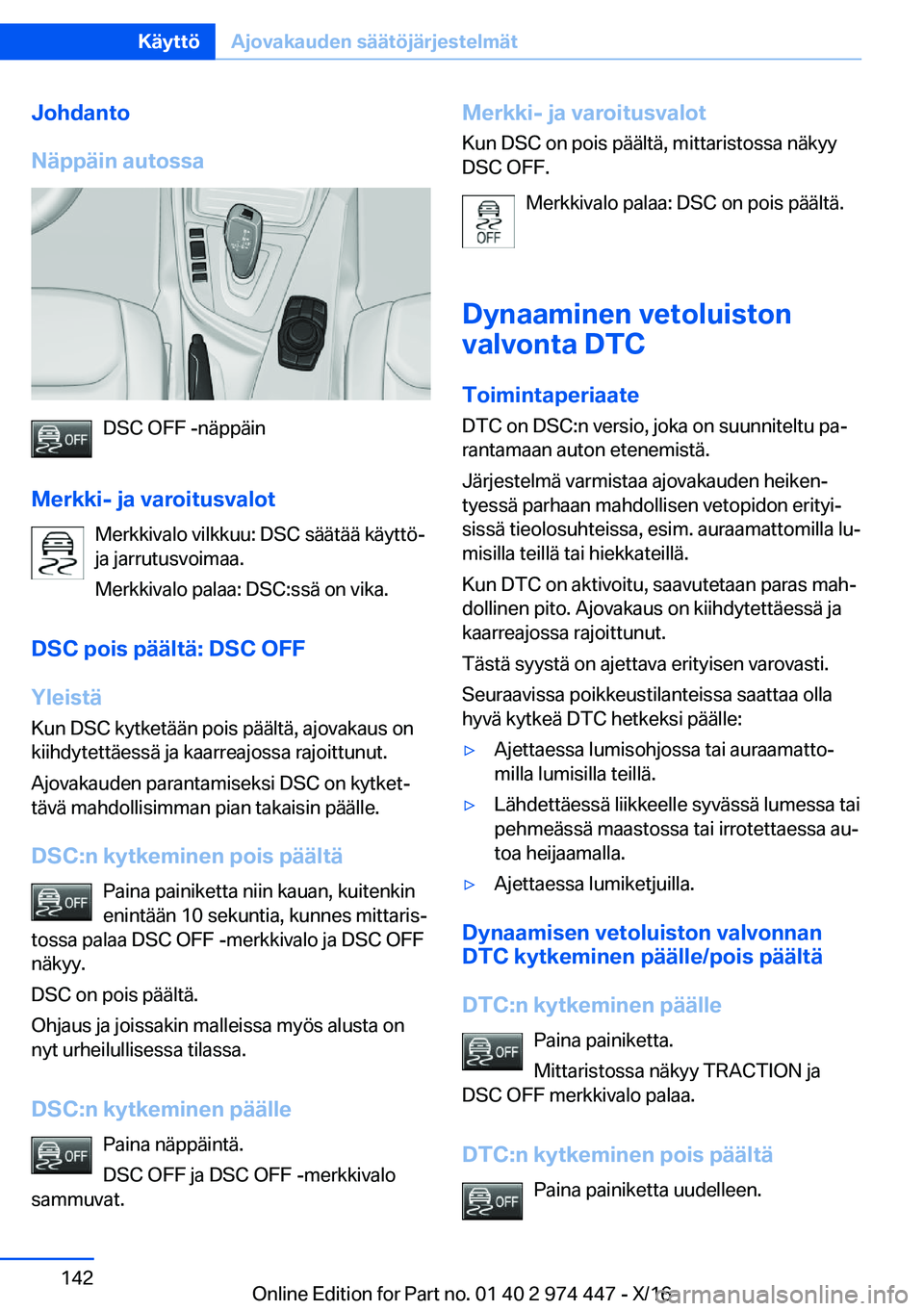 BMW 4 SERIES GRAN COUPE 2017  Omistajan Käsikirja (in Finnish) �J�o�h�d�a�n�t�o
�N�