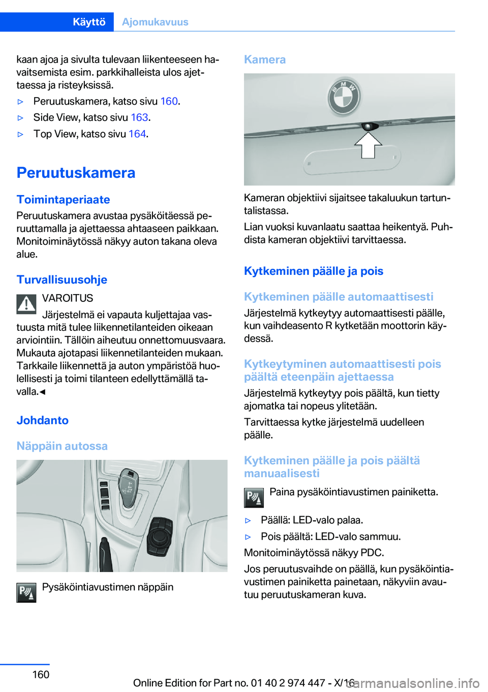 BMW 4 SERIES GRAN COUPE 2017  Omistajan Käsikirja (in Finnish) �k�a�a�n� �a�j�o�a� �j�a� �s�i�v�u�l�t�a� �t�u�l�e�v�a�a�n� �l�i�i�k�e�n�t�e�e�s�e�e�n� �h�aj
�v�a�i�t�s�e�m�i�s�t�a� �e�s�i�m�.� �p�a�r�k�k�i�h�a�l�l�e�i�s�t�a� �u�l�o�s� �a�j�e�tj �t�a�e�s�s�a� �j
