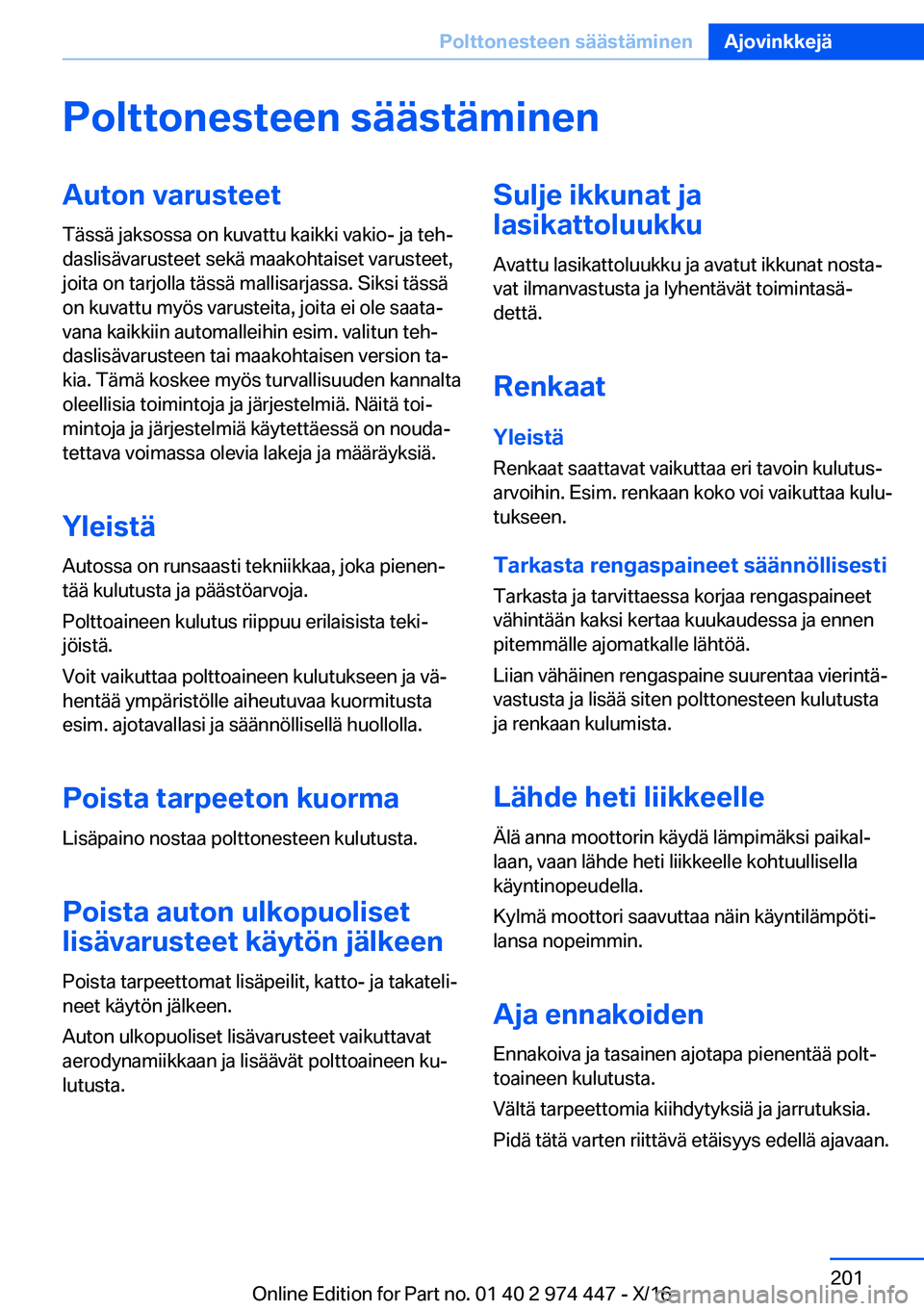 BMW 4 SERIES GRAN COUPE 2017  Omistajan Käsikirja (in Finnish) �P�o�l�t�t�o�n�e�s�t�e�e�n��s�