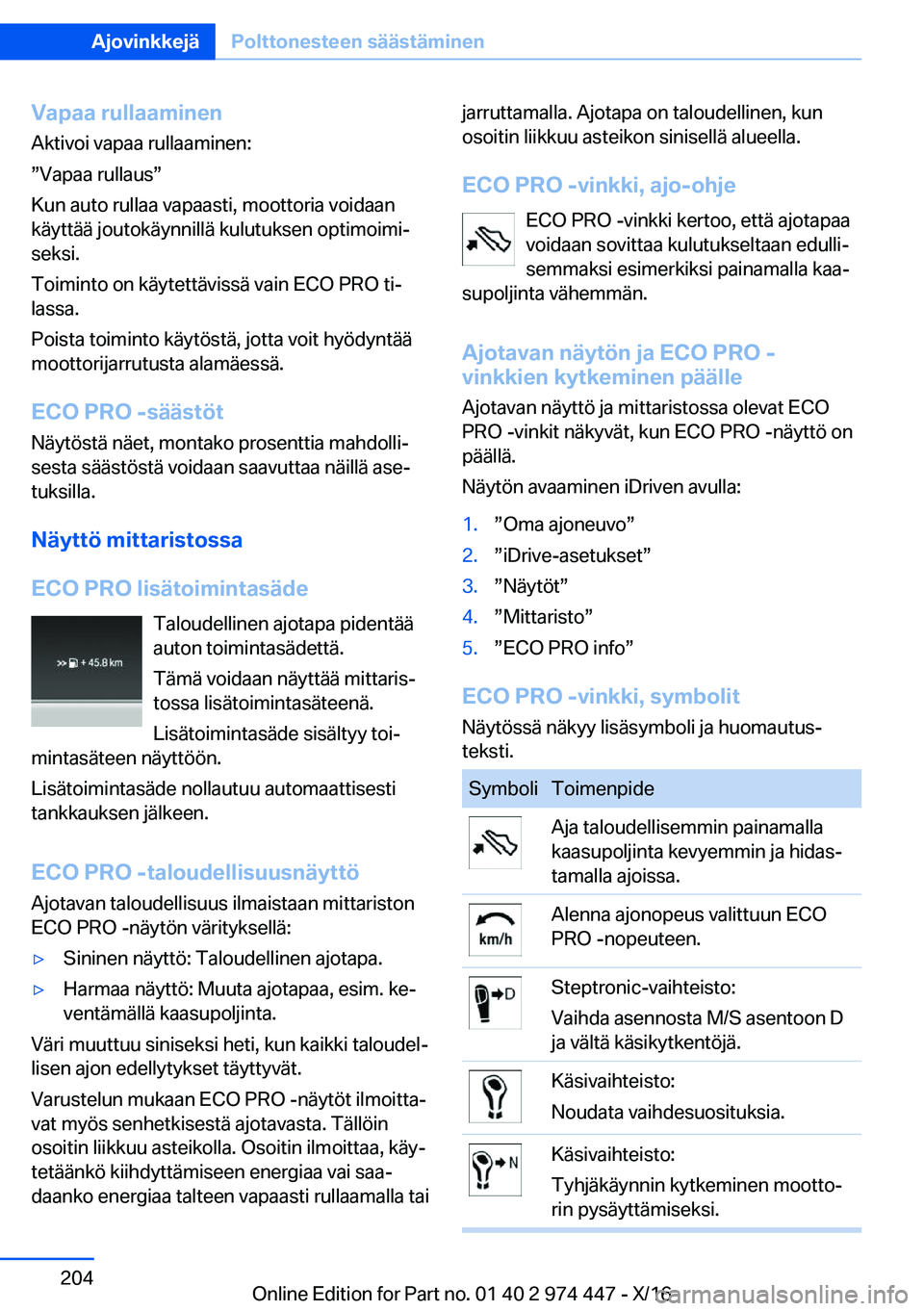 BMW 4 SERIES GRAN COUPE 2017  Omistajan Käsikirja (in Finnish) �V�a�p�a�a��r�u�l�l�a�a�m�i�n�e�n�A�k�t�i�v�o�i� �v�a�p�a�a� �r�u�l�l�a�a�m�i�n�e�n�:
w�V�a�p�a�a� �r�u�l�l�a�u�sw
�K�u�n� �a�u�t�o� �r�u�l�l�a�a� �v�a�p�a�a�s�t�i�,� �m�o�o�t�t�o�r�i�a� �v�o�i�d�a