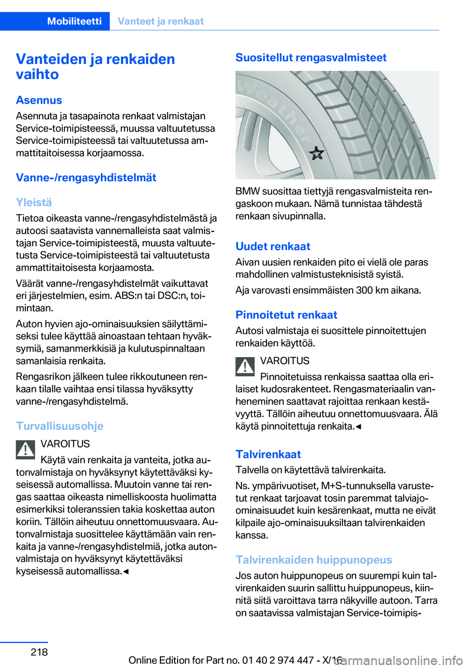 BMW 4 SERIES GRAN COUPE 2017  Omistajan Käsikirja (in Finnish) �V�a�n�t�e�i�d�e�n��j�a��r�e�n�k�a�i�d�e�n
�v�a�i�h�t�o
�A�s�e�n�n�u�s
�A�s�e�n�n�u�t�a� �j�a� �t�a�s�a�p�a�i�n�o�t�a� �r�e�n�k�a�a�t� �v�a�l�m�i�s�t�a�j�a�n �S�e�r�v�i�c�e�-�t�o�i�m�i�p�i�s�t�e�e�s