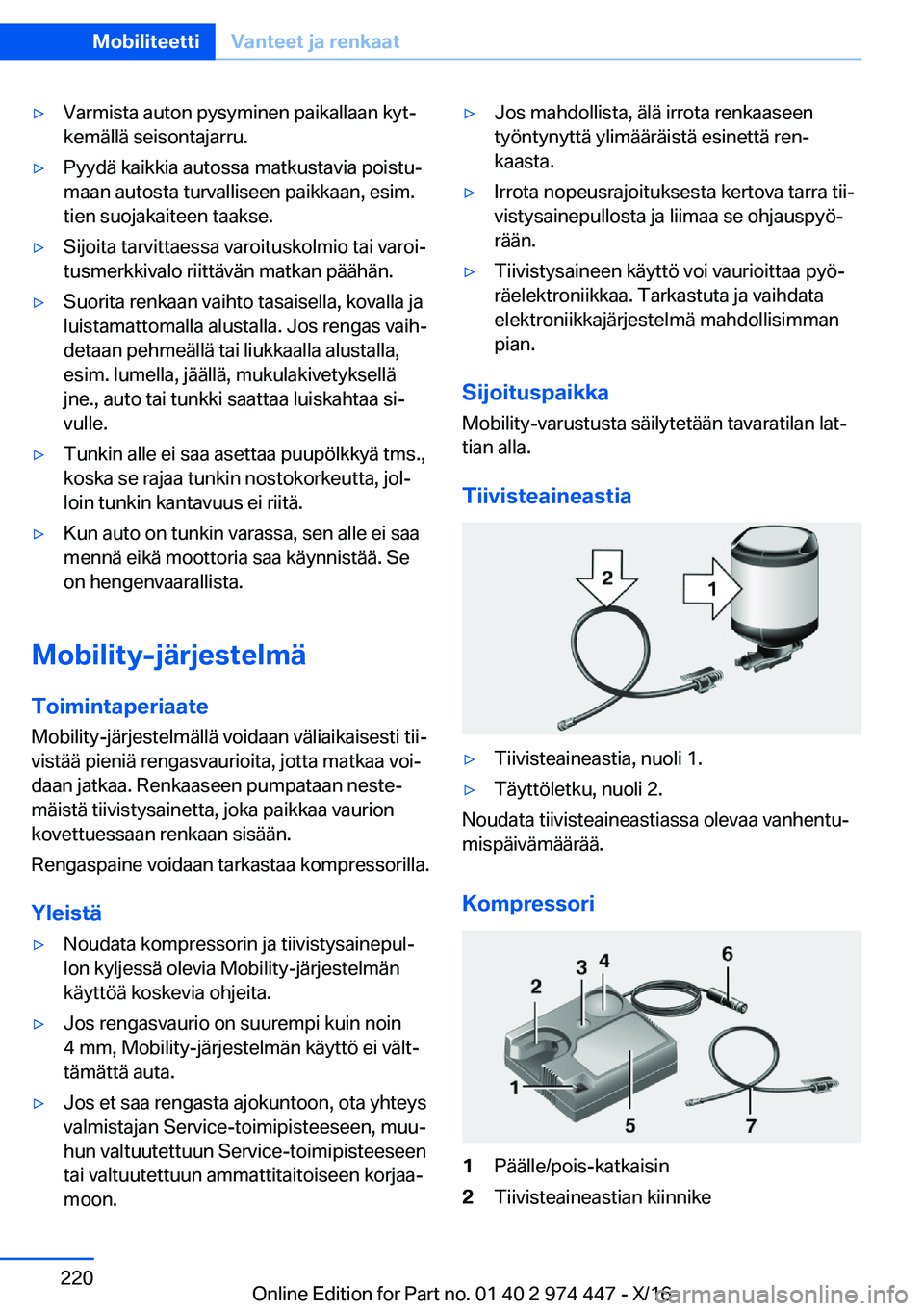 BMW 4 SERIES GRAN COUPE 2017  Omistajan Käsikirja (in Finnish) 'y�V�a�r�m�i�s�t�a� �a�u�t�o�n� �p�y�s�y�m�i�n�e�n� �p�a�i�k�a�l�l�a�a�n� �k�y�tj
�k�e�m�