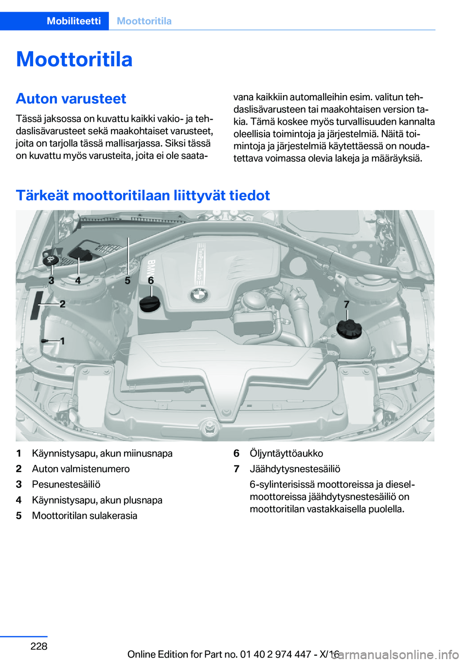 BMW 4 SERIES GRAN COUPE 2017  Omistajan Käsikirja (in Finnish) �M�o�o�t�t�o�r�i�t�i�l�a�A�u�t�o�n��v�a�r�u�s�t�e�e�t�T�