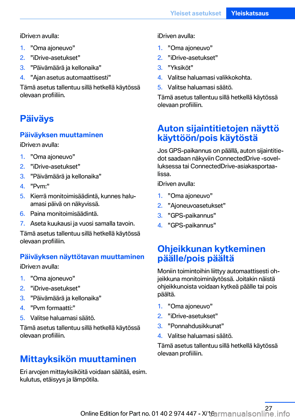 BMW 4 SERIES GRAN COUPE 2017  Omistajan Käsikirja (in Finnish) �i�D�r�i�v�e�:�n� �a�v�u�l�l�a�:�1�.w�O�m�a� �a�j�o�n�e�u�v�ow�2�.w�i�D�r�i�v�e�-�a�s�e�t�u�k�s�e�tw�3�.w�P�