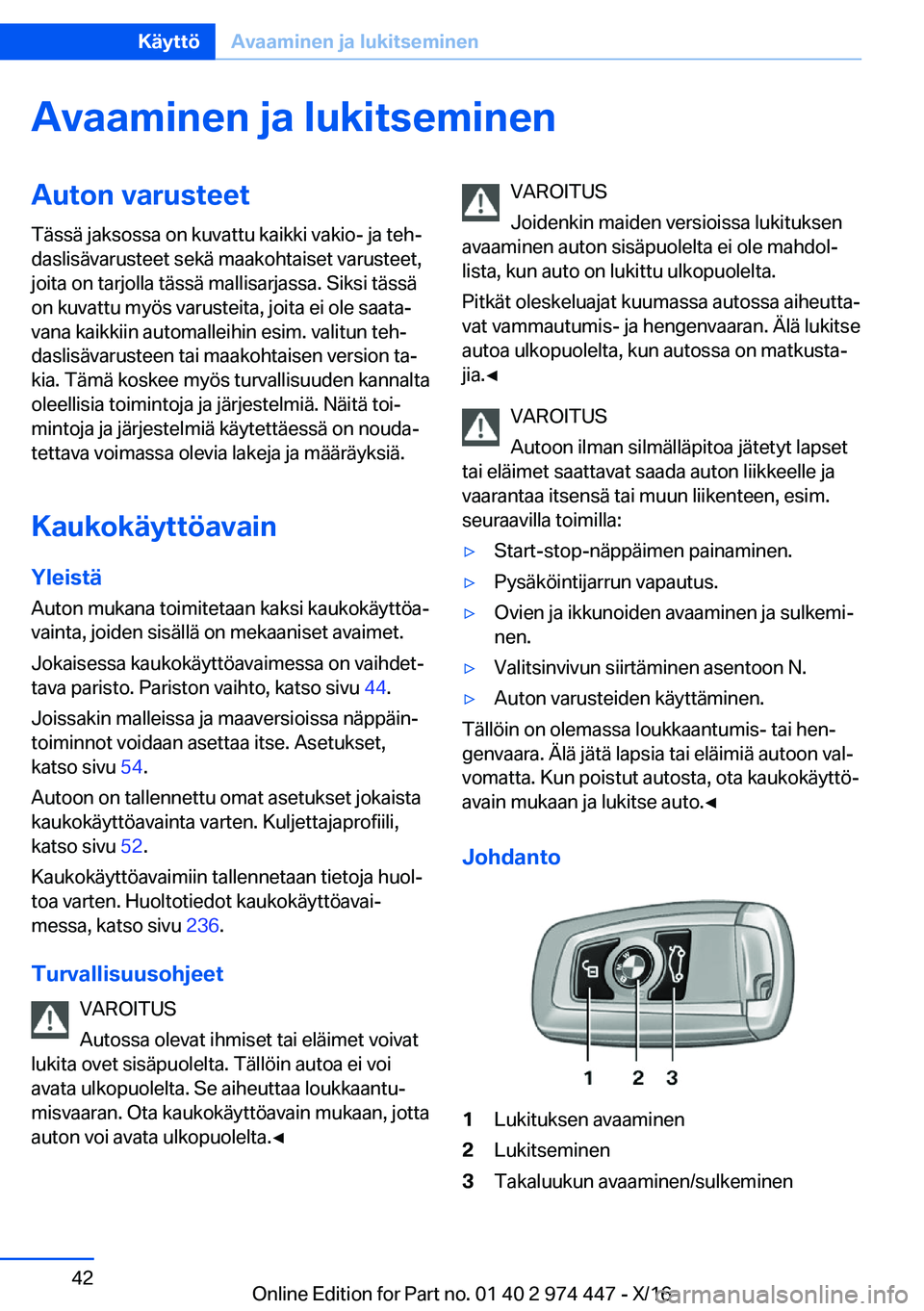 BMW 4 SERIES GRAN COUPE 2017  Omistajan Käsikirja (in Finnish) �A�v�a�a�m�i�n�e�n��j�a��l�u�k�i�t�s�e�m�i�n�e�n�A�u�t�o�n��v�a�r�u�s�t�e�e�t�T�