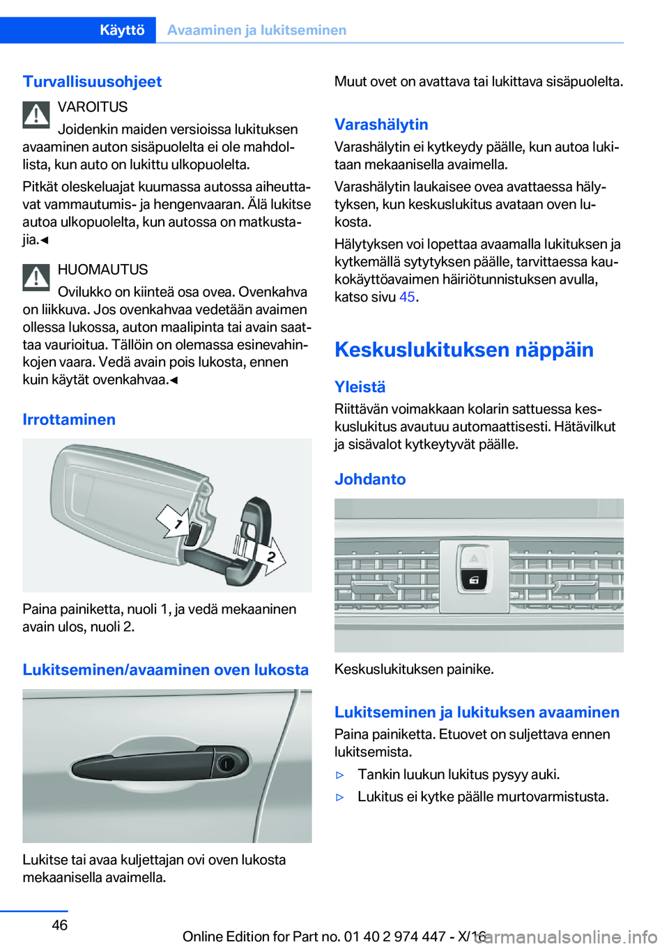 BMW 4 SERIES GRAN COUPE 2017  Omistajan Käsikirja (in Finnish) �T�u�r�v�a�l�l�i�s�u�u�s�o�h�j�e�e�t�V�A�R�O�I�T�U�S
�J�o�i�d�e�n�k�i�n� �m�a�i�d�e�n� �v�e�r�s�i�o�i�s�s�a� �l�u�k�i�t�u�k�s�e�n
�a�v�a�a�m�i�n�e�n� �a�u�t�o�n� �s�i�s�