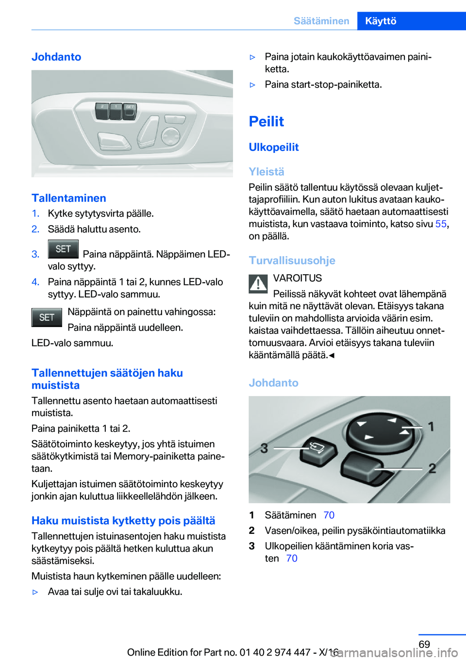 BMW 4 SERIES GRAN COUPE 2017  Omistajan Käsikirja (in Finnish) �J�o�h�d�a�n�t�o
�T�a�l�l�e�n�t�a�m�i�n�e�n
�1�.�K�y�t�k�e� �s�y�t�y�t�y�s�v�i�r�t�a� �p�