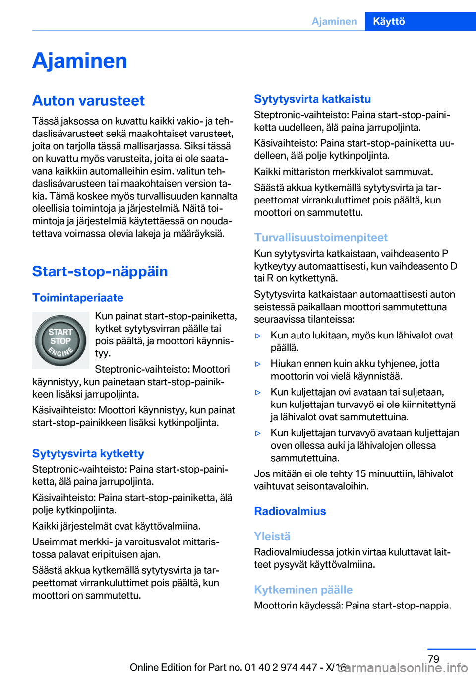 BMW 4 SERIES GRAN COUPE 2017  Omistajan Käsikirja (in Finnish) �A�j�a�m�i�n�e�n�A�u�t�o�n��v�a�r�u�s�t�e�e�t
�T�