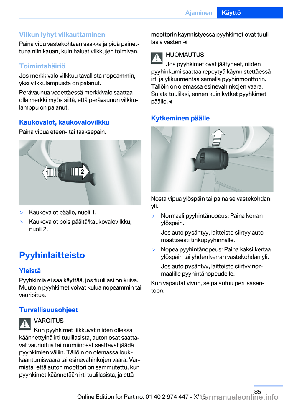 BMW 4 SERIES GRAN COUPE 2017  Omistajan Käsikirja (in Finnish) �V�i�l�k�u�n��l�y�h�y�t��v�i�l�k�a�u�t�t�a�m�i�n�e�n
�P�a�i�n�a� �v�i�p�u� �v�a�s�t�e�k�o�h�t�a�a�n� �s�a�a�k�k�a� �j�a� �p�i�d�