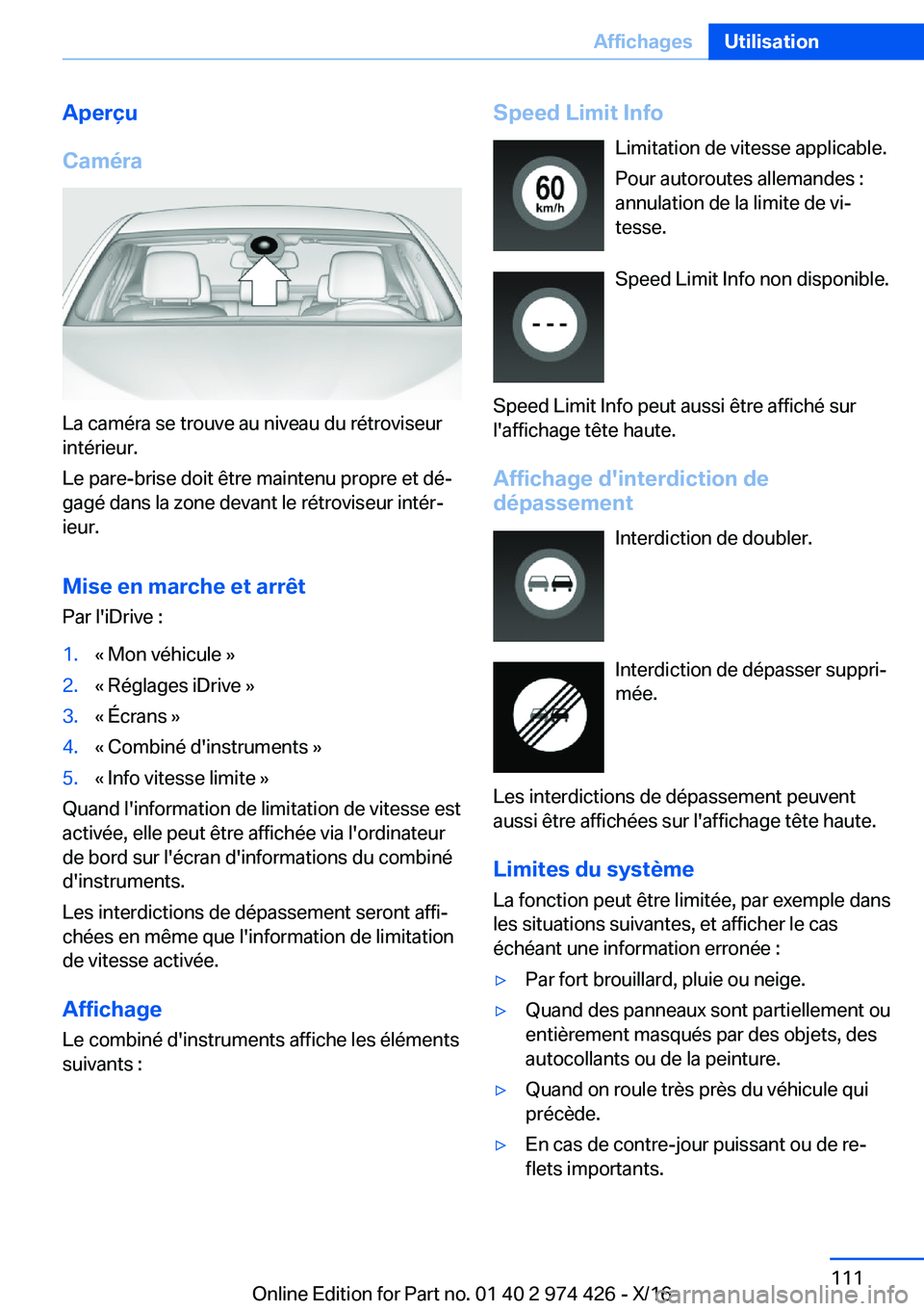 BMW 4 SERIES GRAN COUPE 2017  Notices Demploi (in French) �A�p�e�r�ç�u
�C�a�m�é�r�a
�L�a� �c�a�m�é�r�a� �s�e� �t�r�o�u�v�e� �a�u� �n�i�v�e�a�u� �d�u� �r�é�t�r�o�v�i�s�e�u�r �i�n�t�é�r�i�e�u�r�.
�L�e� �p�a�r�e�-�b�r�i�s�e� �d�o�i�t� �ê�t�r�e� �m�a�i�n�t