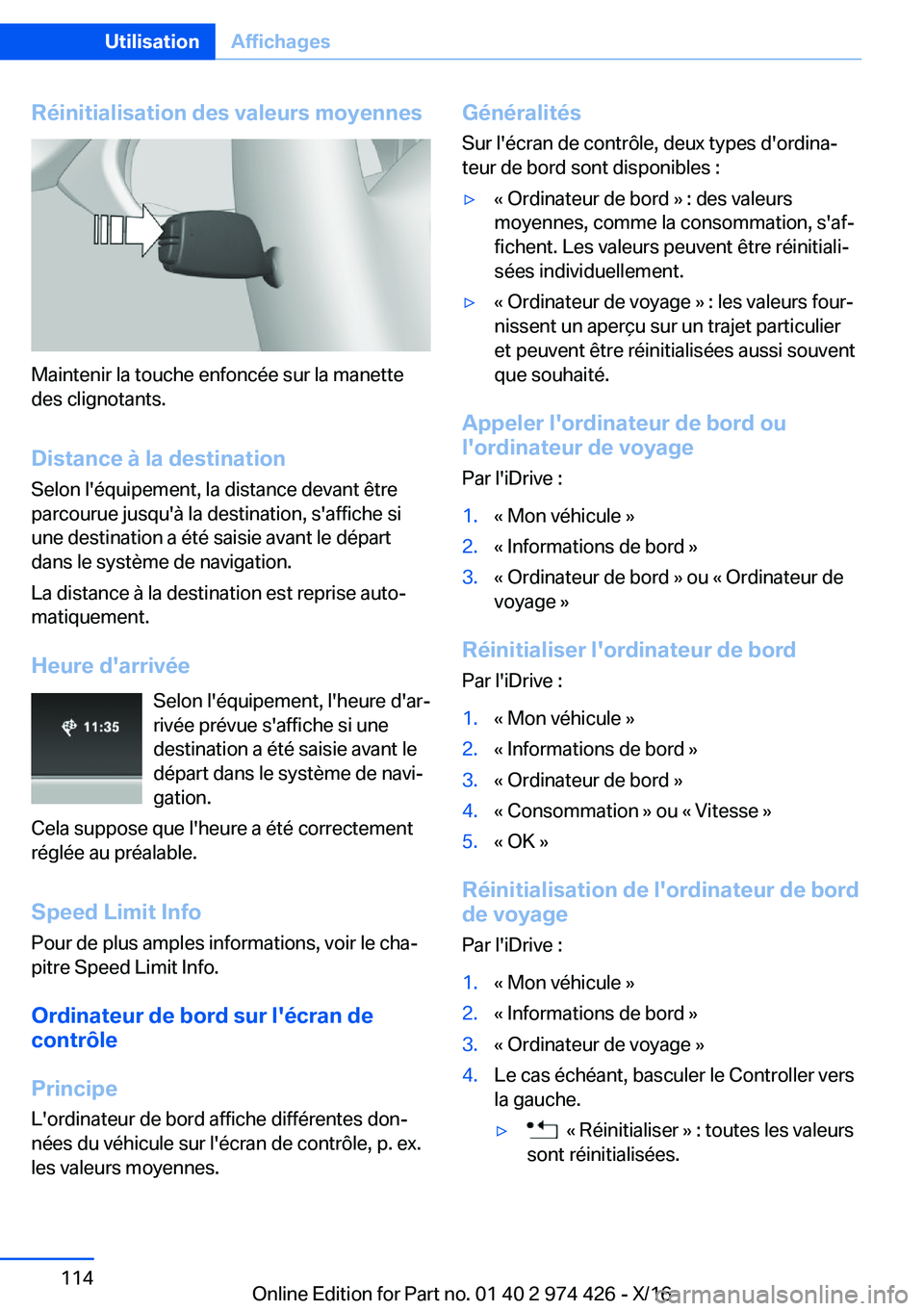 BMW 4 SERIES GRAN COUPE 2017  Notices Demploi (in French) �R�é�i�n�i�t�i�a�l�i�s�a�t�i�o�n��d�e�s��v�a�l�e�u�r�s��m�o�y�e�n�n�e�s
�M�a�i�n�t�e�n�i�r� �l�a� �t�o�u�c�h�e� �e�n�f�o�n�c�é�e� �s�u�r� �l�a� �m�a�n�e�t�t�e�d�e�s� �c�l�i�g�n�o�t�a�n�t�s�.
�D�i