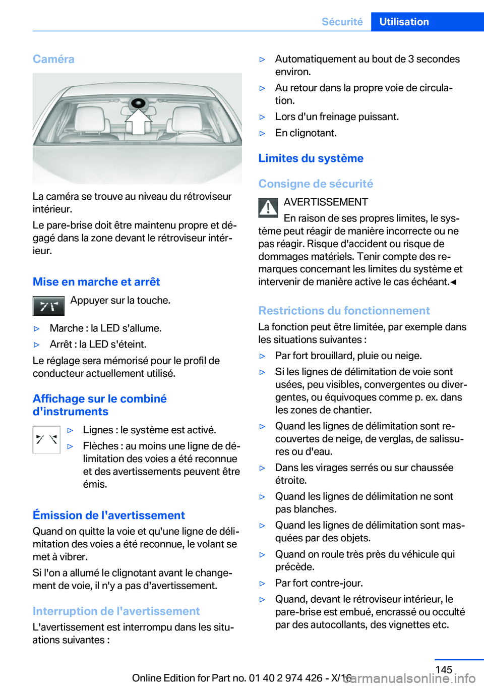 BMW 4 SERIES GRAN COUPE 2017  Notices Demploi (in French) �C�a�m�é�r�a
�L�a� �c�a�m�é�r�a� �s�e� �t�r�o�u�v�e� �a�u� �n�i�v�e�a�u� �d�u� �r�é�t�r�o�v�i�s�e�u�r�i�n�t�é�r�i�e�u�r�.
�L�e� �p�a�r�e�-�b�r�i�s�e� �d�o�i�t� �ê�t�r�e� �m�a�i�n�t�e�n�u� �p�r�o�