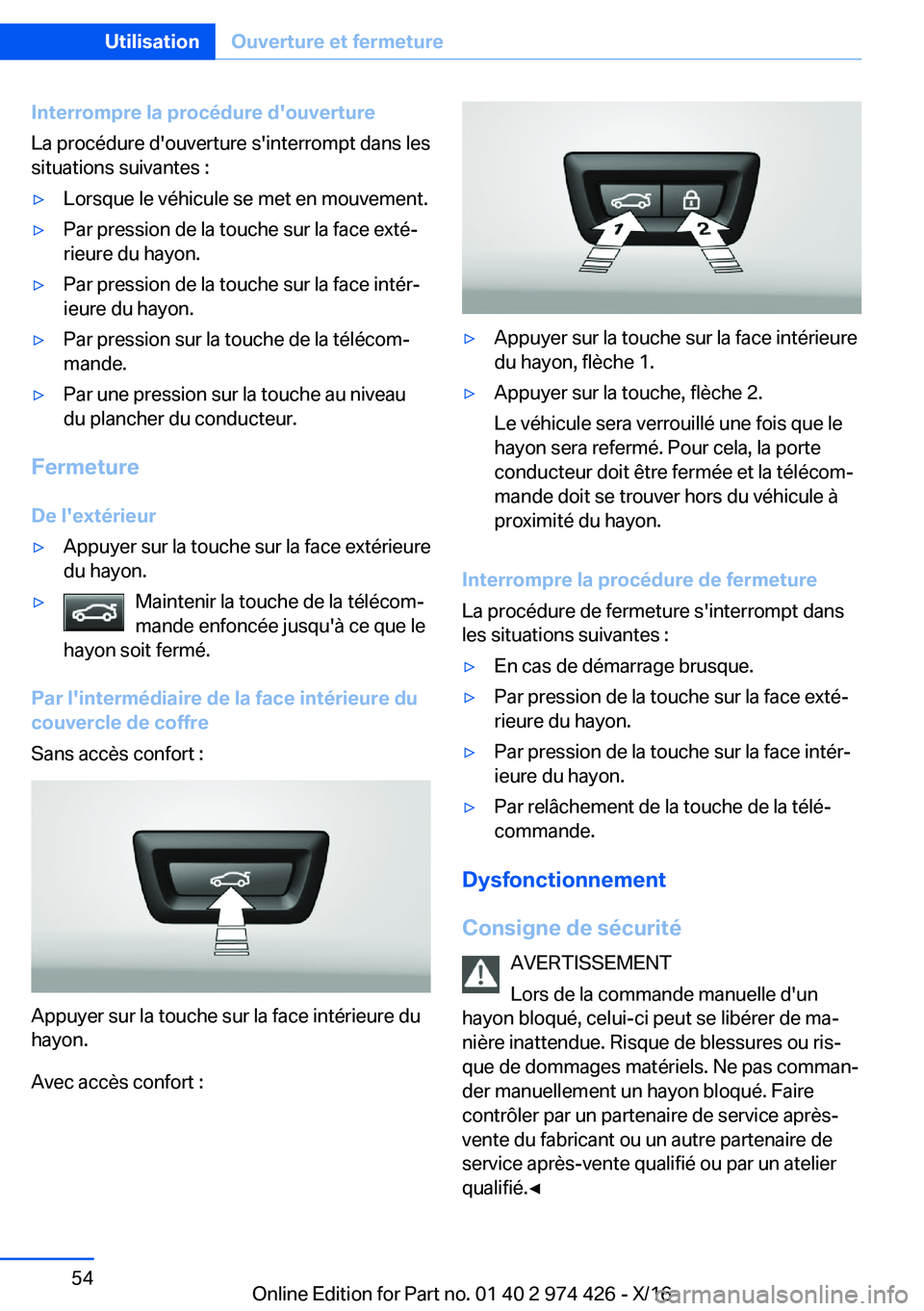 BMW 4 SERIES GRAN COUPE 2017  Notices Demploi (in French) �I�n�t�e�r�r�o�m�p�r�e��l�a��p�r�o�c�é�d�u�r�e��d�'�o�u�v�e�r�t�u�r�e�L�a� �p�r�o�c�é�d�u�r�e� �d�'�o�u�v�e�r�t�u�r�e� �s�'�i�n�t�e�r�r�o�m�p�t� �d�a�n�s� �l�e�s
�s�i�t�u�a�t�i�o�n�s�