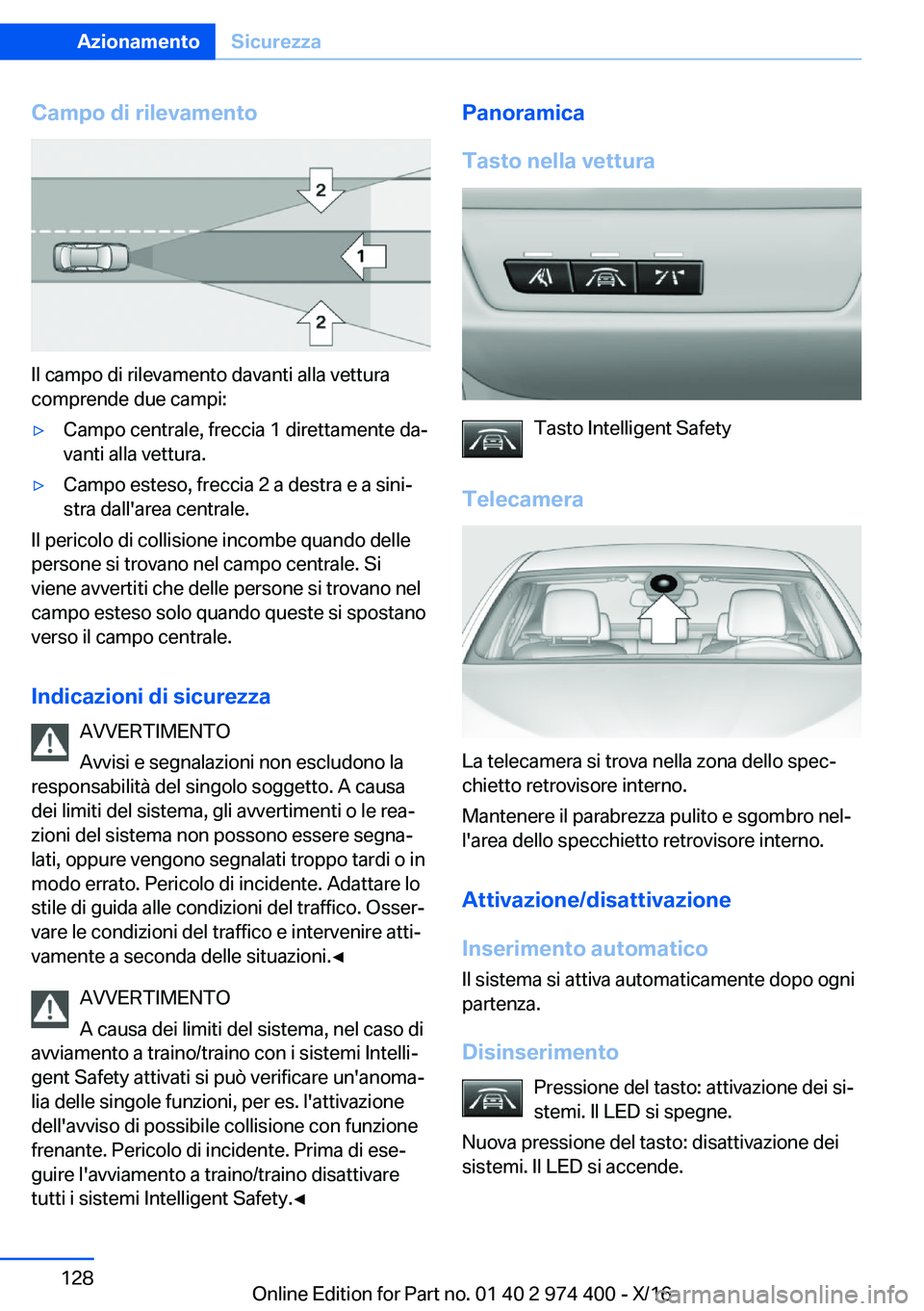 BMW 4 SERIES GRAN COUPE 2017  Libretti Di Uso E manutenzione (in Italian) �C�a�m�p�o��d�i��r�i�l�e�v�a�m�e�n�t�o
�I�l� �c�a�m�p�o� �d�i� �r�i�l�e�v�a�m�e�n�t�o� �d�a�v�a�n�t�i� �a�l�l�a� �v�e�t�t�u�r�a
�c�o�m�p�r�e�n�d�e� �d�u�e� �c�a�m�p�i�:
'y�C�a�m�p�o� �c�e�n�t�r�