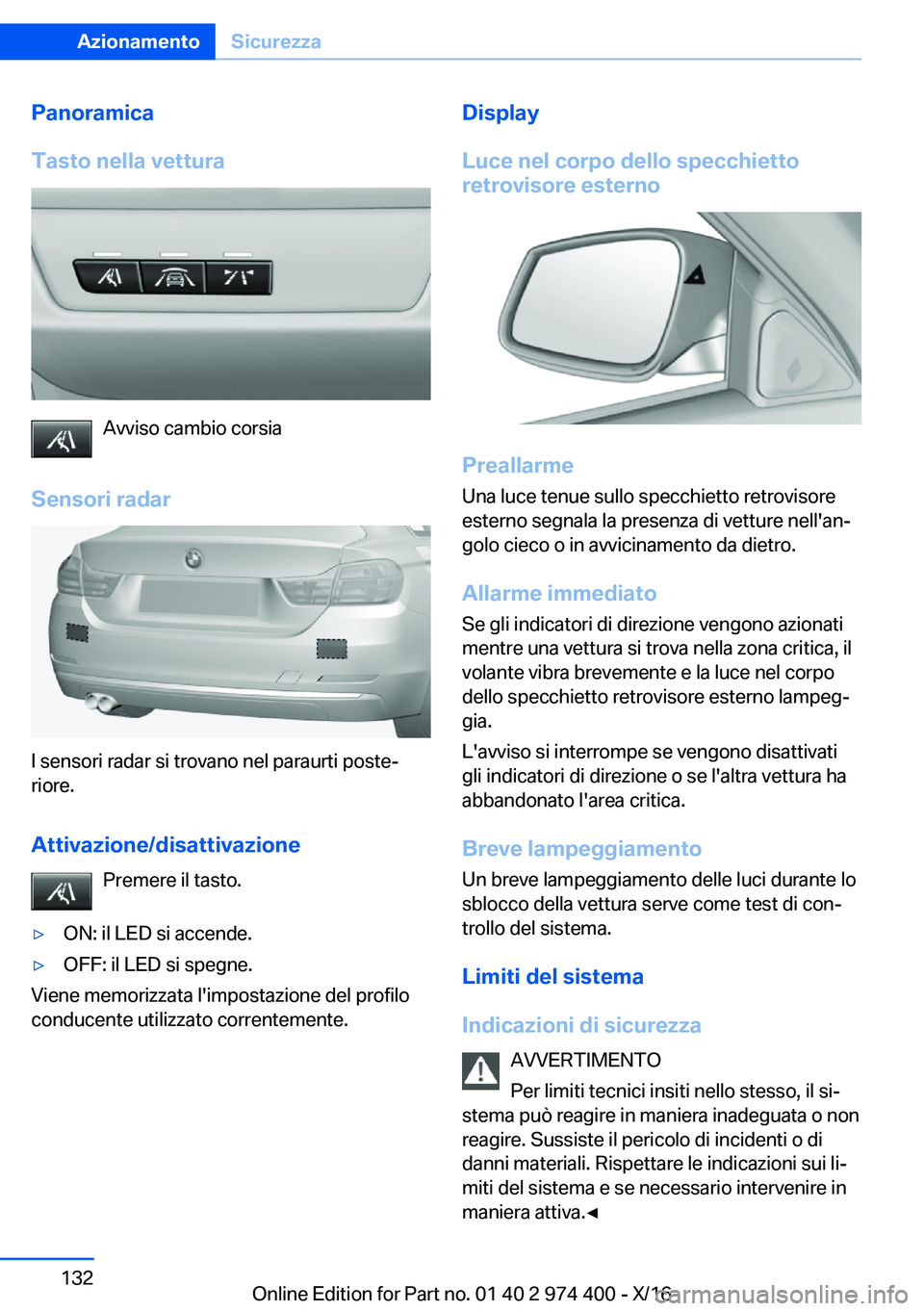 BMW 4 SERIES GRAN COUPE 2017  Libretti Di Uso E manutenzione (in Italian) �P�a�n�o�r�a�m�i�c�a
�T�a�s�t�o��n�e�l�l�a��v�e�t�t�u�r�a
�A�v�v�i�s�o� �c�a�m�b�i�o� �c�o�r�s�i�a
�S�e�n�s�o�r�i��r�a�d�a�r
�I� �s�e�n�s�o�r�i� �r�a�d�a�r� �s�i� �t�r�o�v�a�n�o� �n�e�l� �p�a�r�a�u