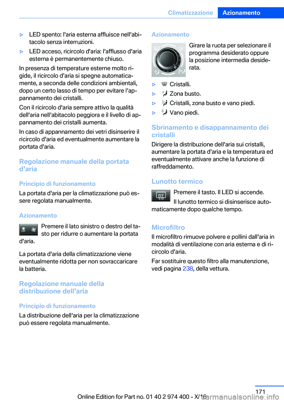 BMW 4 SERIES GRAN COUPE 2017  Libretti Di Uso E manutenzione (in Italian) 'y�L�E�D� �s�p�e�n�t�o�:� �l�'�a�r�i�a� �e�s�t�e�r�n�a� �a�f�f�l�u�i�s�c�e� �n�e�l�l�'�a�b�iª
�t�a�c�o�l�o� �s�e�n�z�a� �i�n�t�e�r�r�u�z�i�o�n�i�.'y�L�E�D� �a�c�c�e�s�o�,� �r�i�c�i�r