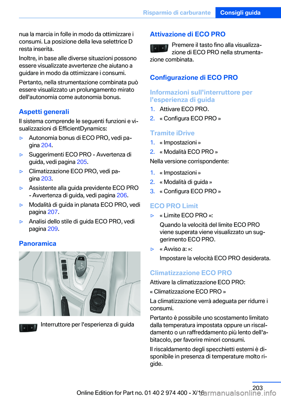 BMW 4 SERIES GRAN COUPE 2017  Libretti Di Uso E manutenzione (in Italian) �n�u�a� �l�a� �m�a�r�c�i�a� �i�n� �f�o�l�l�e� �i�n� �m�o�d�o� �d�a� �o�t�t�i�m�i�z�z�a�r�e� �i
�c�o�n�s�u�m�i�.� �L�a� �p�o�s�i�z�i�o�n�e� �d�e�l�l�a� �l�e�v�a� �s�e�l�e�t�t�r�i�c�e� �D
�r�e�s�t�a� �i