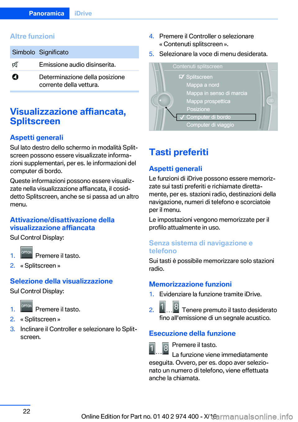 BMW 4 SERIES GRAN COUPE 2017  Libretti Di Uso E manutenzione (in Italian) �A�l�t�r�e��f�u�n�z�i�o�n�i�S�i�m�b�o�l�o�S�i�g�n�i�f�i�c�a�t�o� �E�m�i�s�s�i�o�n�e� �a�u�d�i�o� �d�i�s�i�n�s�e�r�i�t�a�.� �D�e�t�e�r�m�i�n�a�z�i�o�n�e� �d�e�l�l�a� �p�o�s�i�z�i�o�n�e
�c�o�r�r�e�n�t�