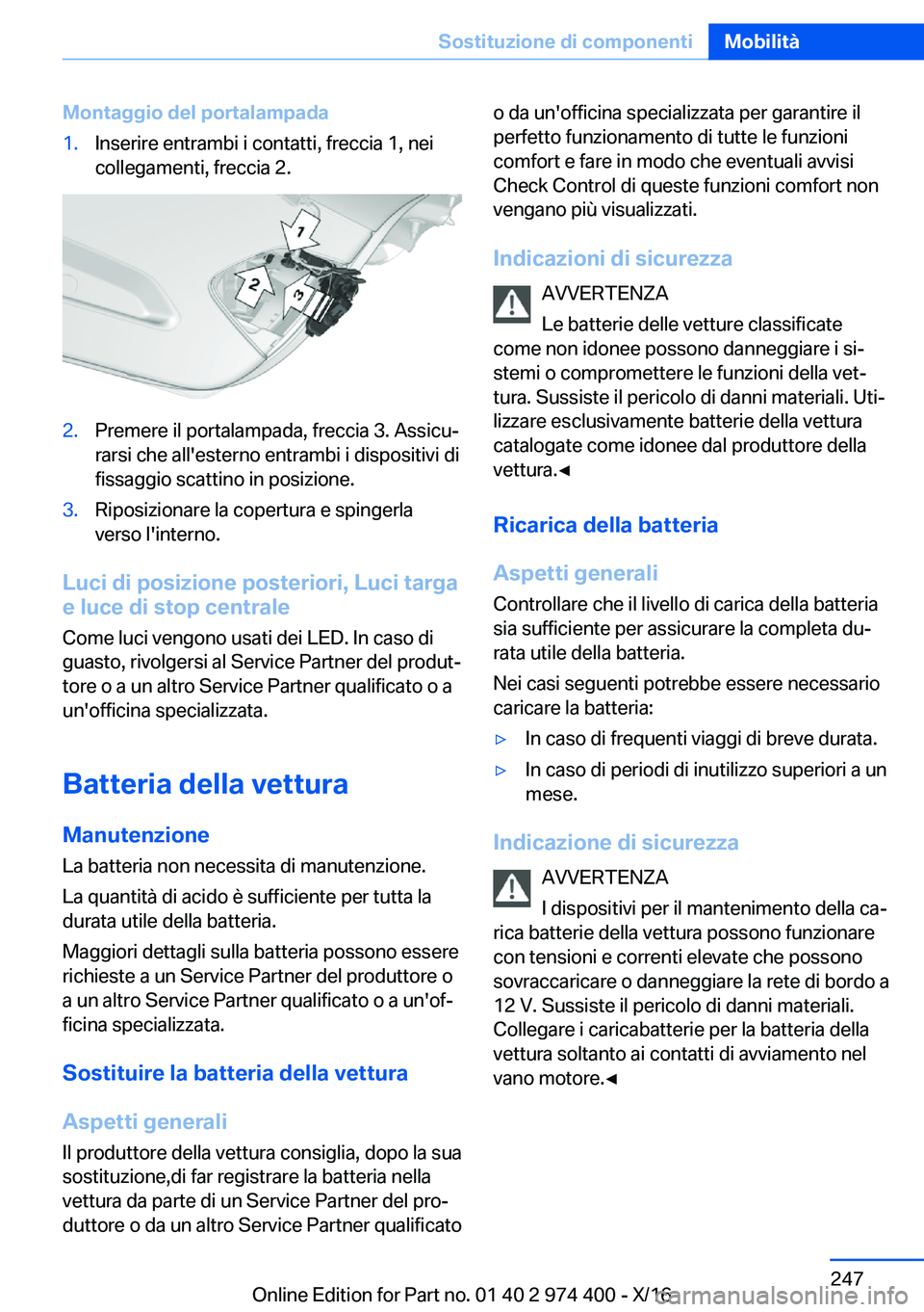 BMW 4 SERIES GRAN COUPE 2017  Libretti Di Uso E manutenzione (in Italian) �M�o�n�t�a�g�g�i�o��d�e�l��p�o�r�t�a�l�a�m�p�a�d�a�1�.�I�n�s�e�r�i�r�e� �e�n�t�r�a�m�b�i� �i� �c�o�n�t�a�t�t�i�,� �f�r�e�c�c�i�a� �1�,� �n�e�i�c�o�l�l�e�g�a�m�e�n�t�i�,� �f�r�e�c�c�i�a� �2�.�2�.�P�r