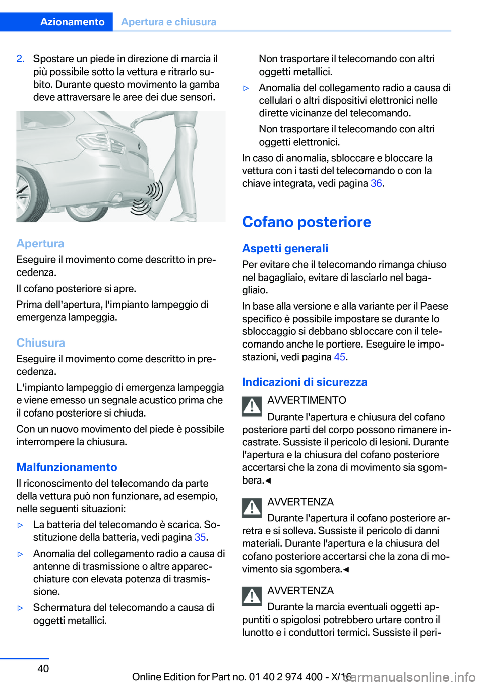 BMW 4 SERIES GRAN COUPE 2017  Libretti Di Uso E manutenzione (in Italian) �2�.�S�p�o�s�t�a�r�e� �u�n� �p�i�e�d�e� �i�n� �d�i�r�e�z�i�o�n�e� �d�i� �m�a�r�c�i�a� �i�l
�p�i�