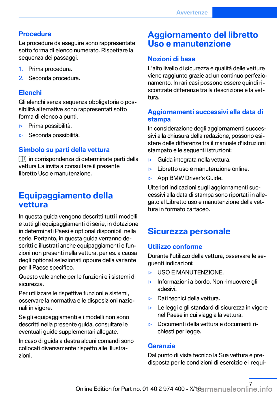 BMW 4 SERIES GRAN COUPE 2017  Libretti Di Uso E manutenzione (in Italian) �P�r�o�c�e�d�u�r�e�L�e� �p�r�o�c�e�d�u�r�e� �d�a� �e�s�e�g�u�i�r�e� �s�o�n�o� �r�a�p�p�r�e�s�e�n�t�a�t�e�s�o�t�t�o� �f�o�r�m�a� �d�i� �e�l�e�n�c�o� �n�u�m�e�r�a�t�o�.� �R�i�s�p�e�t�t�a�r�e� �l�a�s�e�q