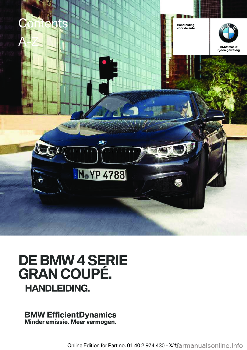 BMW 4 SERIES GRAN COUPE 2017  Instructieboekjes (in Dutch) �H�a�n�d�l�e�i�d�i�n�g
�v�o�o�r��d�e��a�u�t�o
�B�M�W��m�a�a�k�t
�r�i�j�d�e�n��g�e�w�e�l�d�i�g
�D�E��B�M�W��4��S�E�R�I�E
�G�R�A�N��C�O�U�P�