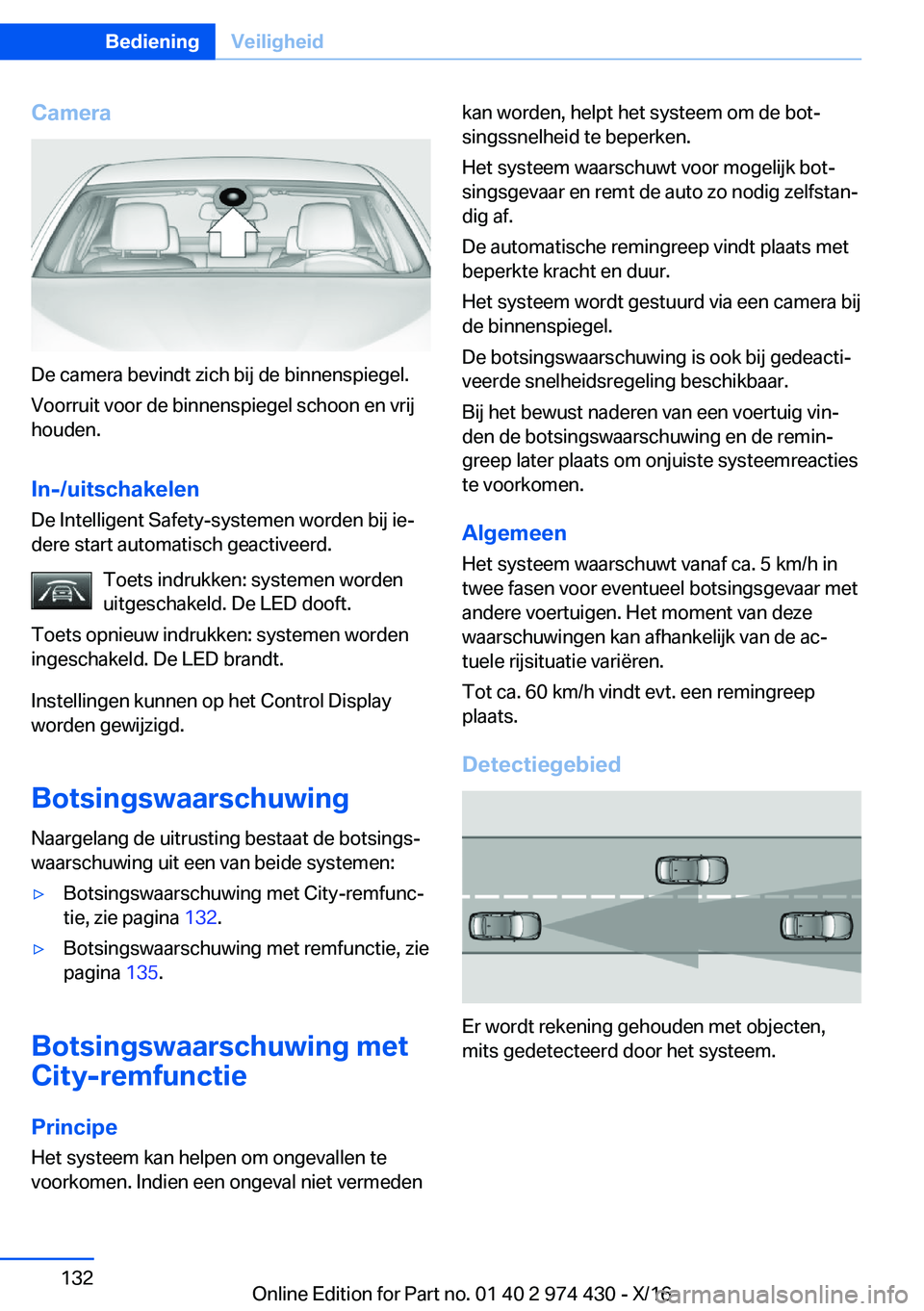 BMW 4 SERIES GRAN COUPE 2017  Instructieboekjes (in Dutch) �C�a�m�e�r�a
�D�e� �c�a�m�e�r�a� �b�e�v�i�n�d�t� �z�i�c�h� �b�i�j� �d�e� �b�i�n�n�e�n�s�p�i�e�g�e�l�.
�V�o�o�r�r�u�i�t� �v�o�o�r� �d�e� �b�i�n�n�e�n�s�p�i�e�g�e�l� �s�c�h�o�o�n� �e�n� �v�r�i�j �h�o�u�