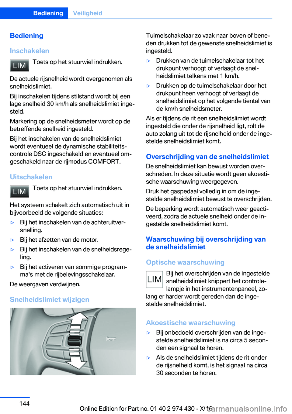 BMW 4 SERIES GRAN COUPE 2017  Instructieboekjes (in Dutch) �B�e�d�i�e�n�i�n�g
�I�n�s�c�h�a�k�e�l�e�n �T�o�e�t�s� �o�p� �h�e�t� �s�t�u�u�r�w�i�e�l� �i�n�d�r�u�k�k�e�n�.
�D�e� �a�c�t�u�e�l�e� �r�i�j�s�n�e�l�h�e�i�d� �w�o�r�d�t� �o�v�e�r�g�e�n�o�m�e�n� �a�l�s �s