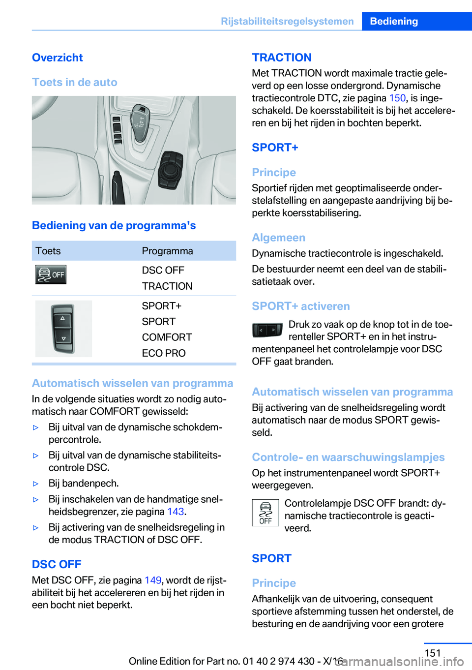 BMW 4 SERIES GRAN COUPE 2017  Instructieboekjes (in Dutch) �O�v�e�r�z�i�c�h�t
�T�o�e�t�s��i�n��d�e��a�u�t�o
�B�e�d�i�e�n�i�n�g��v�a�n��d�e��p�r�o�g�r�a�m�m�a�'�s
�T�o�e�t�s�P�r�o�g�r�a�m�m�a�D�S�C� �O�F�F
�T�R�A�C�T�I�O�N�S�P�O�R�T�+
�S�P�O�R�T
�C�O