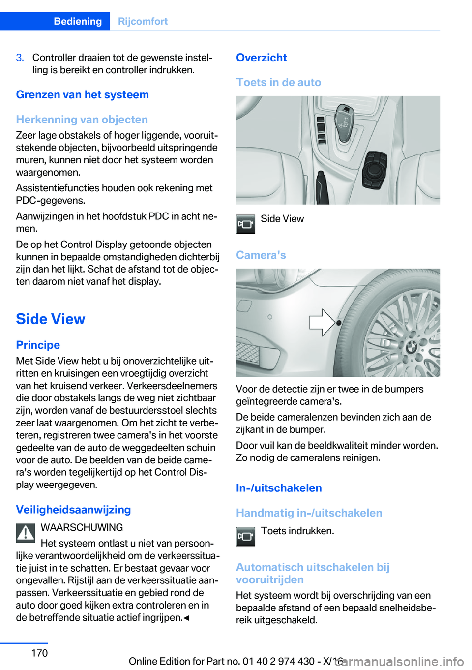 BMW 4 SERIES GRAN COUPE 2017  Instructieboekjes (in Dutch) �3�.�C�o�n�t�r�o�l�l�e�r� �d�r�a�a�i�e�n� �t�o�t� �d�e� �g�e�w�e�n�s�t�e� �i�n�s�t�e�lj
�l�i�n�g� �i�s� �b�e�r�e�i�k�t� �e�n� �c�o�n�t�r�o�l�l�e�r� �i�n�d�r�u�k�k�e�n�.
�G�r�e�n�z�e�n��v�a�n��h�e�t