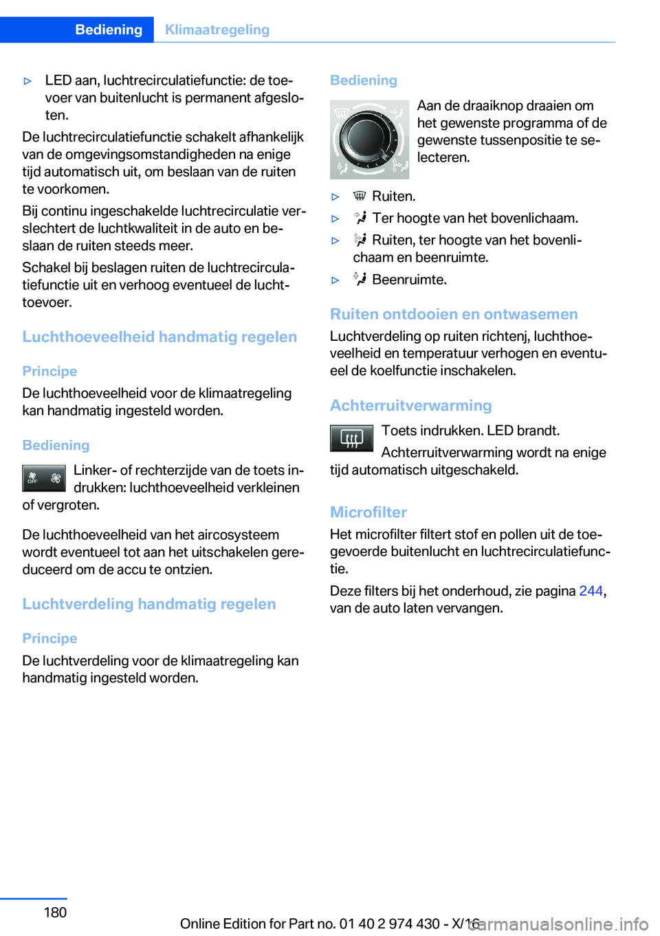 BMW 4 SERIES GRAN COUPE 2017  Instructieboekjes (in Dutch) 'y�L�E�D� �a�a�n�,� �l�u�c�h�t�r�e�c�i�r�c�u�l�a�t�i�e�f�u�n�c�t�i�e�:� �d�e� �t�o�ej
�v�o�e�r� �v�a�n� �b�u�i�t�e�n�l�u�c�h�t� �i�s� �p�e�r�m�a�n�e�n�t� �a�f�g�e�s�l�oj �t�e�n�.
�D�e� �l�u�c�h�